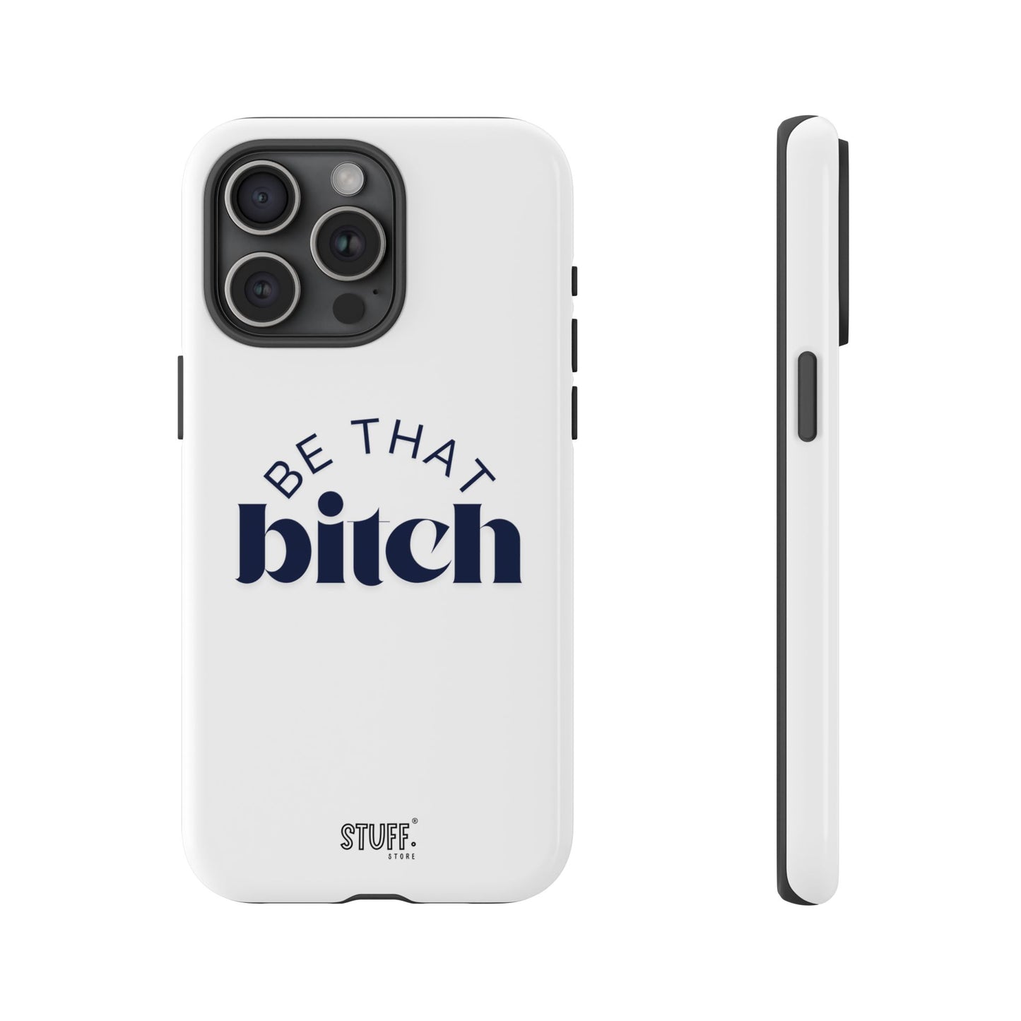 Be That Bitch | coque résistante double protection avec citation inspirante
