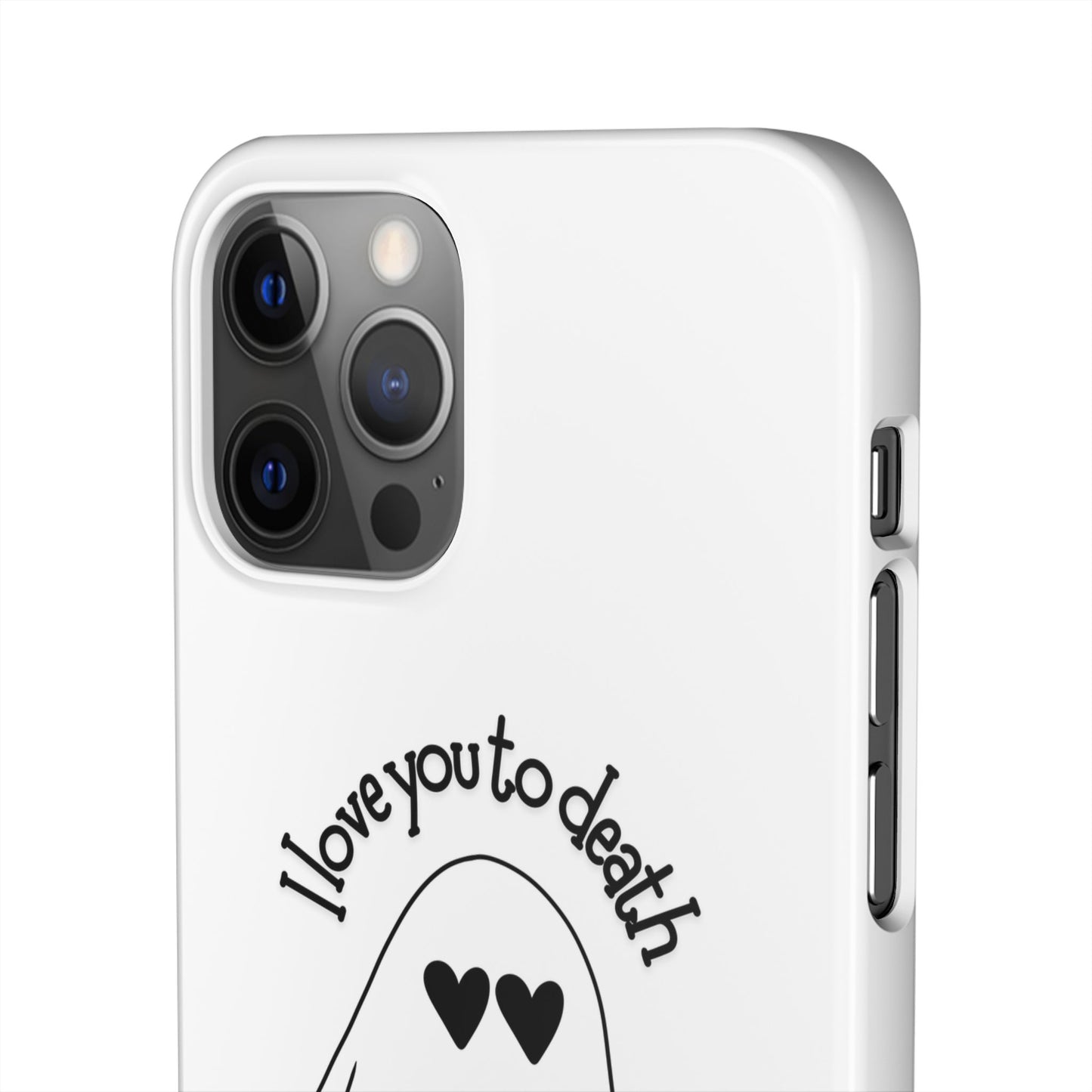 I Love You to Death | Coque snap légère et résistante