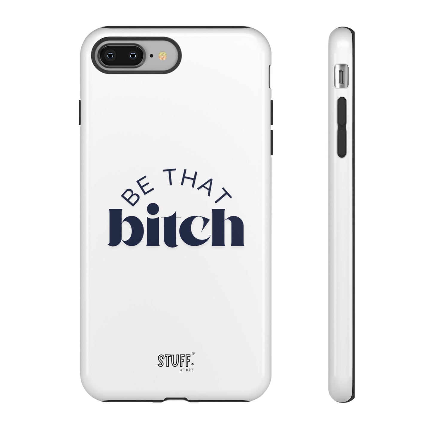 Be That Bitch | coque résistante double protection avec citation inspirante