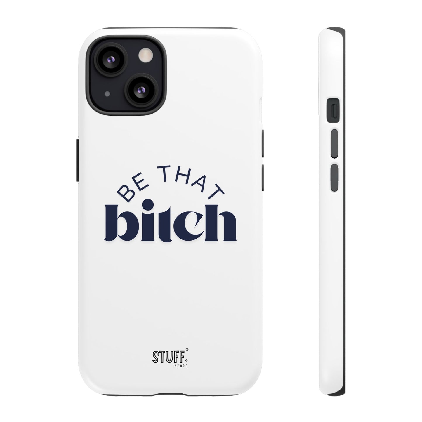 Be That Bitch | coque résistante double protection avec citation inspirante