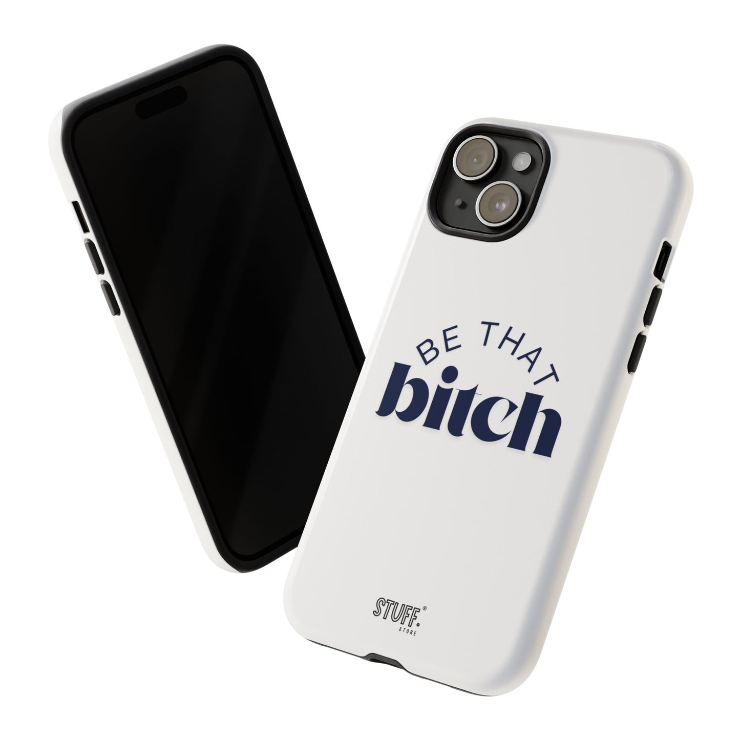 Be That Bitch | coque résistante double protection avec citation inspirante