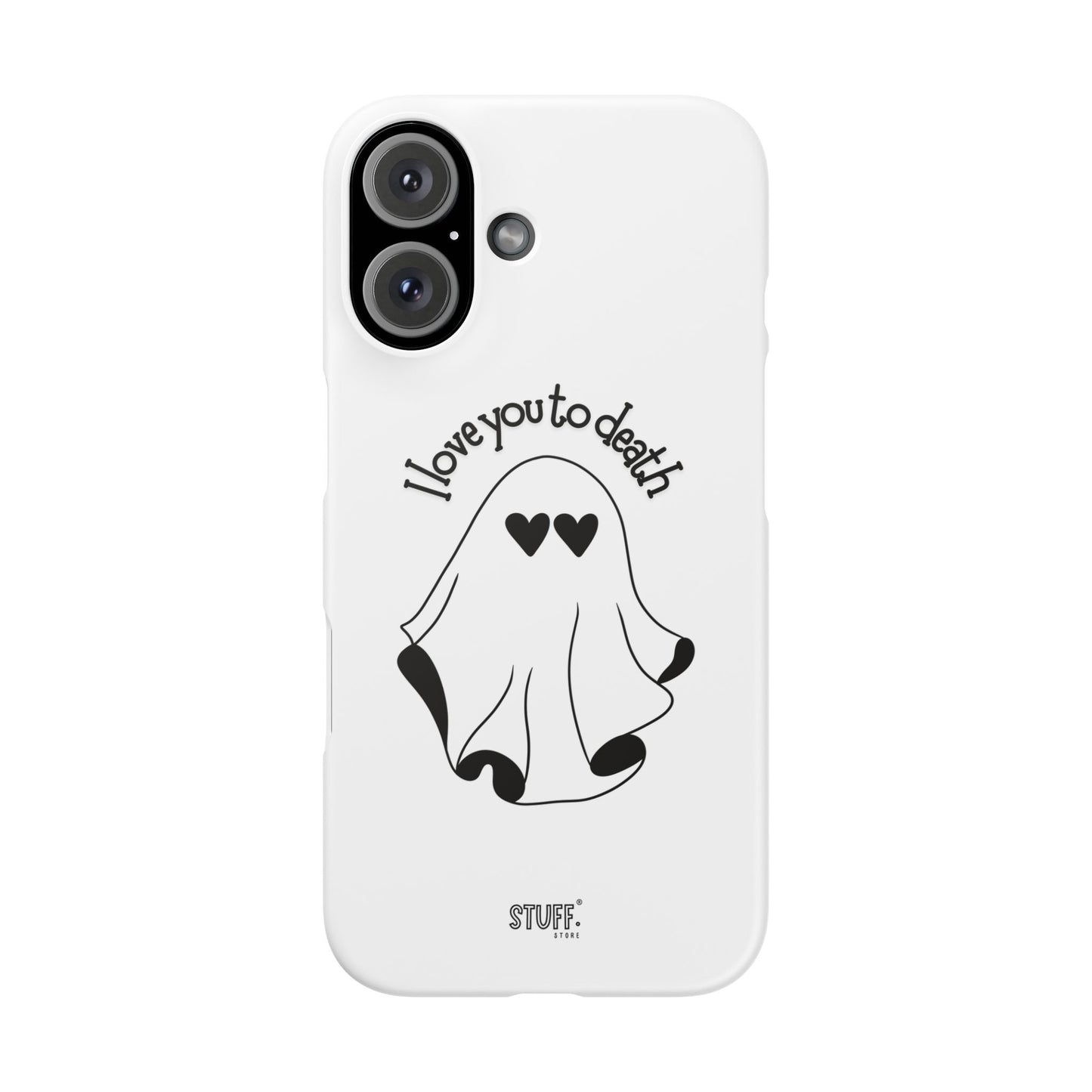 I Love You to Death | Coque snap légère et résistante