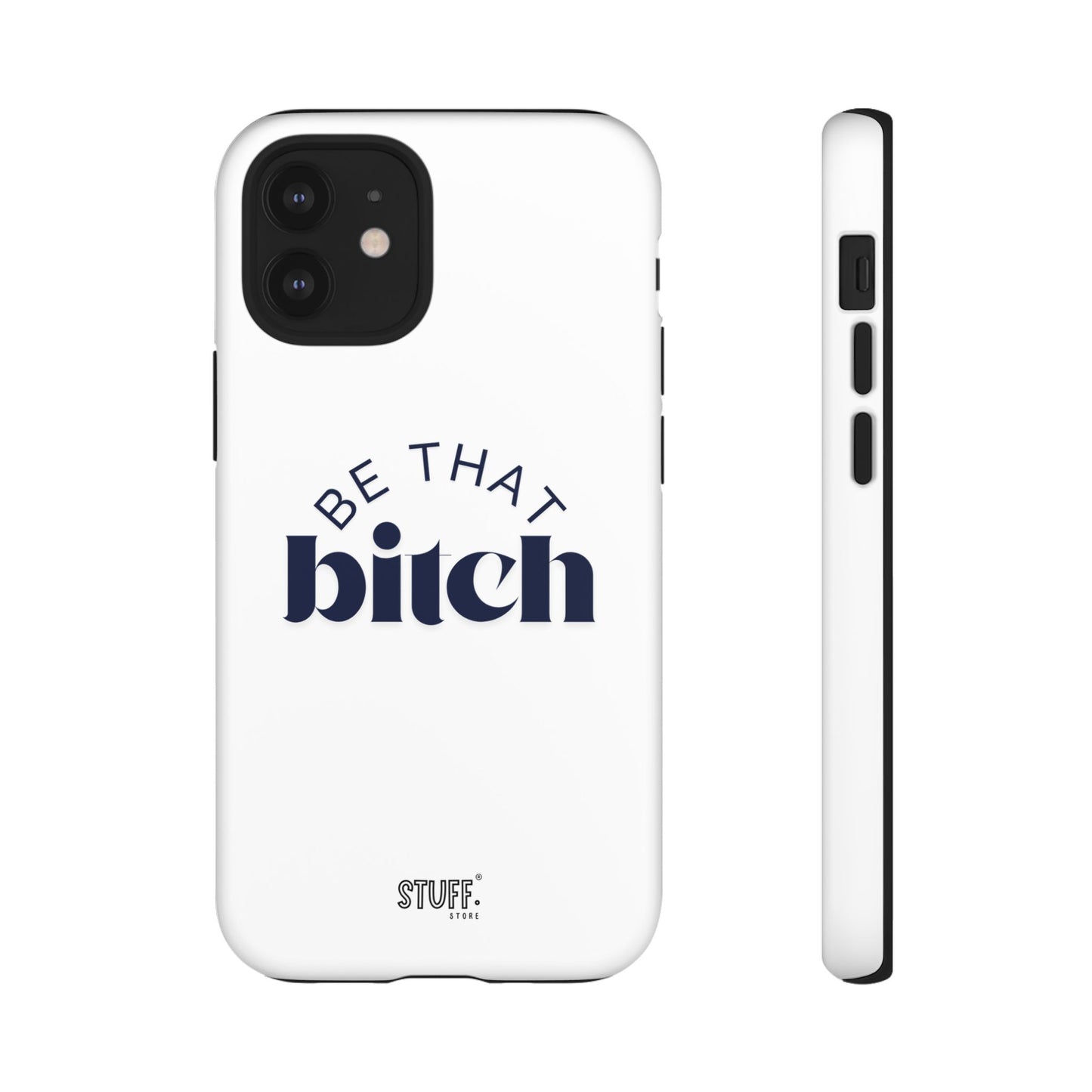 Be That Bitch | coque résistante double protection avec citation inspirante