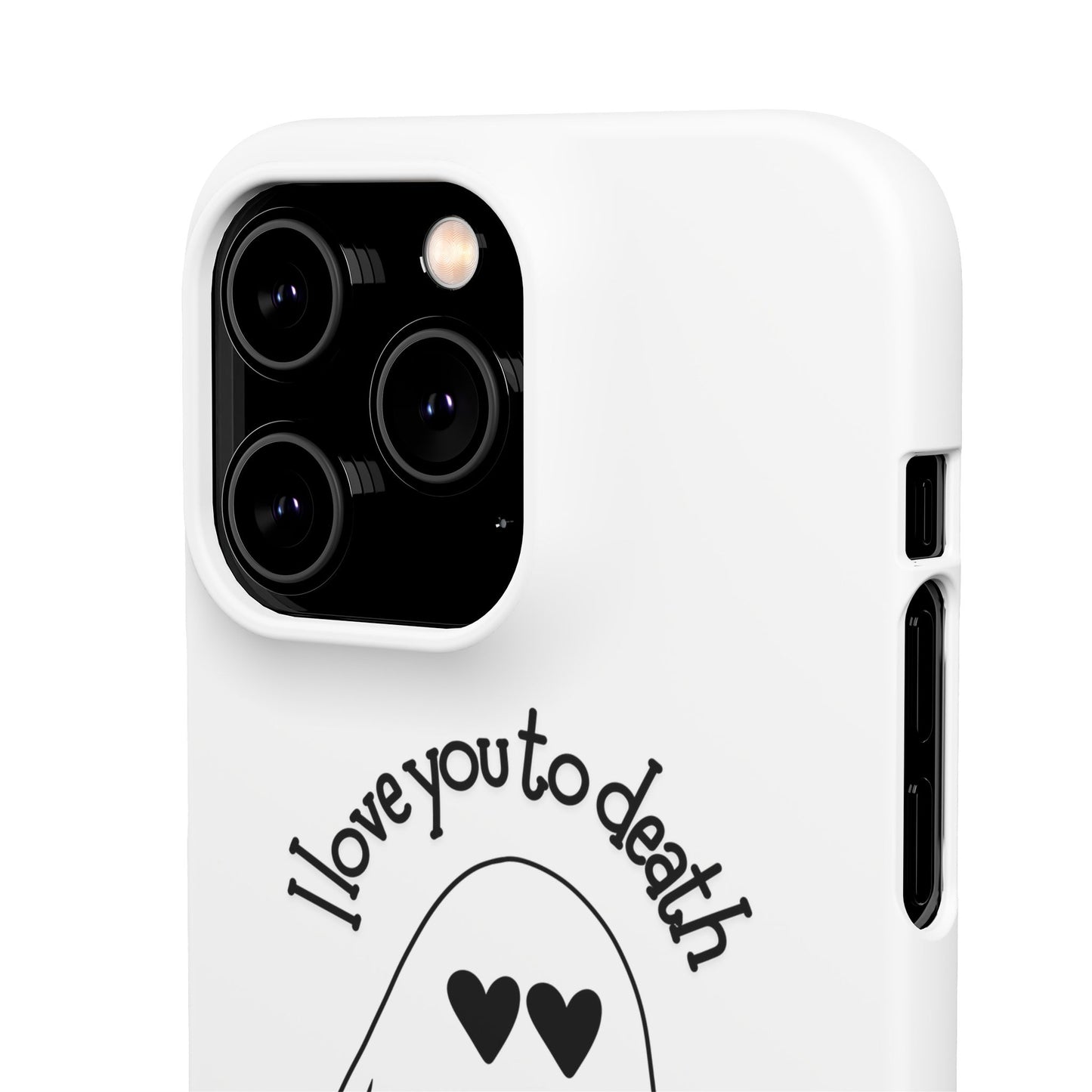 I Love You to Death | Coque snap légère et résistante
