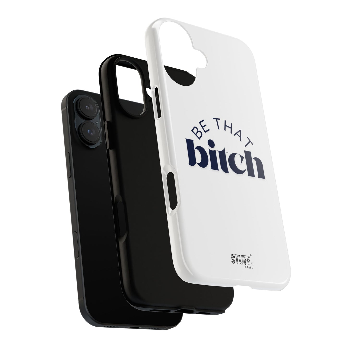 Be That Bitch | coque résistante double protection avec citation inspirante