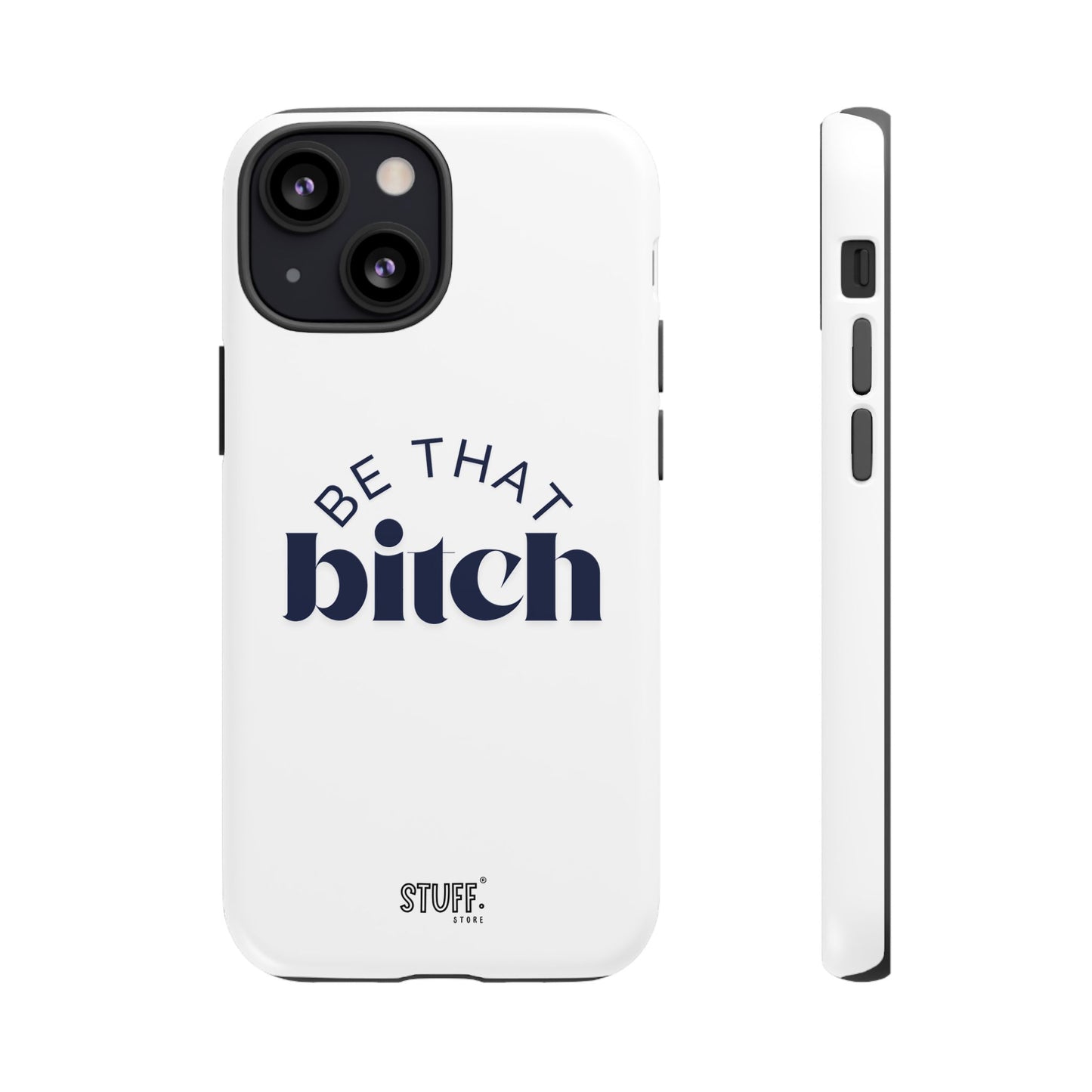 Be That Bitch | coque résistante double protection avec citation inspirante