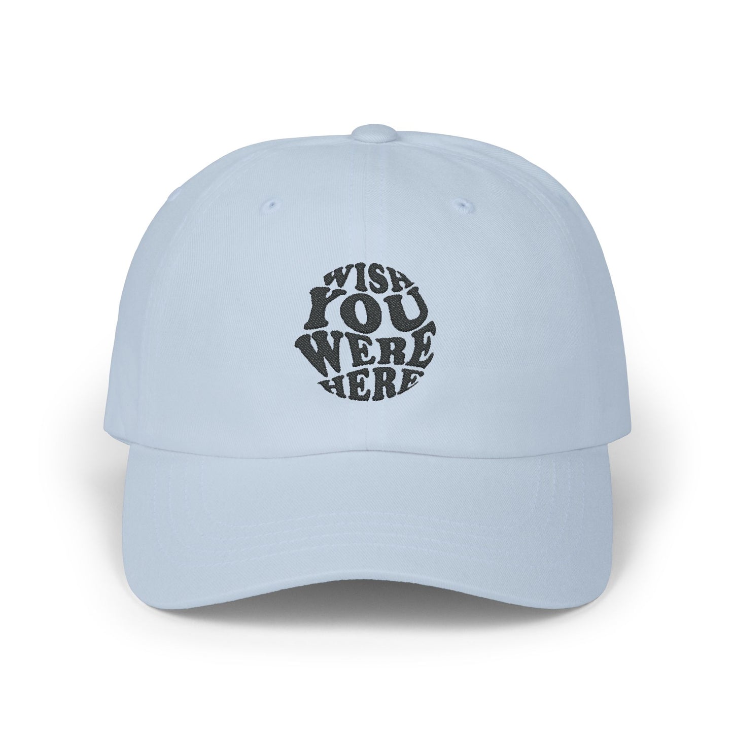 Wish You Were Here Cap | casquette classique brodée
