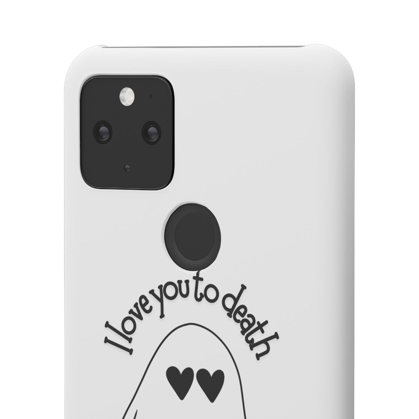 I Love You to Death | Coque snap légère et résistante
