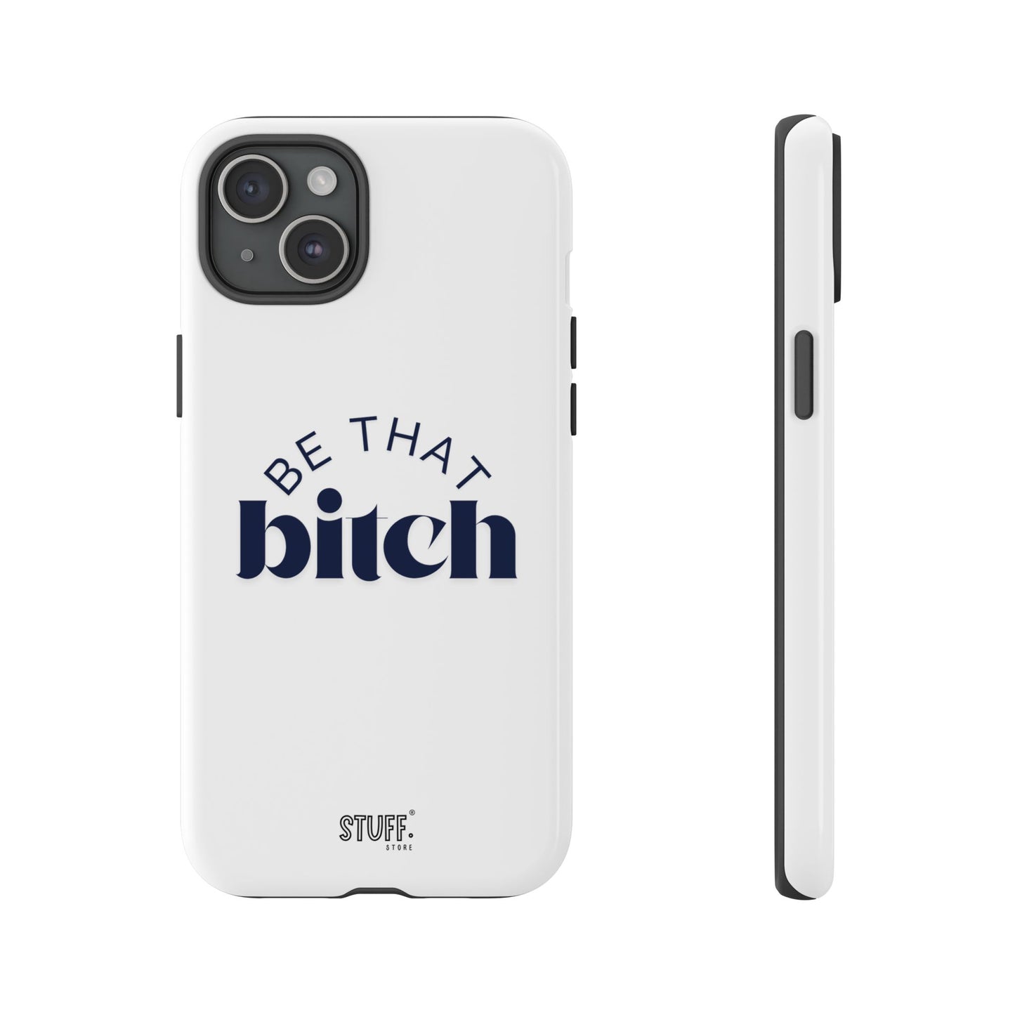 Be That Bitch | coque résistante double protection avec citation inspirante