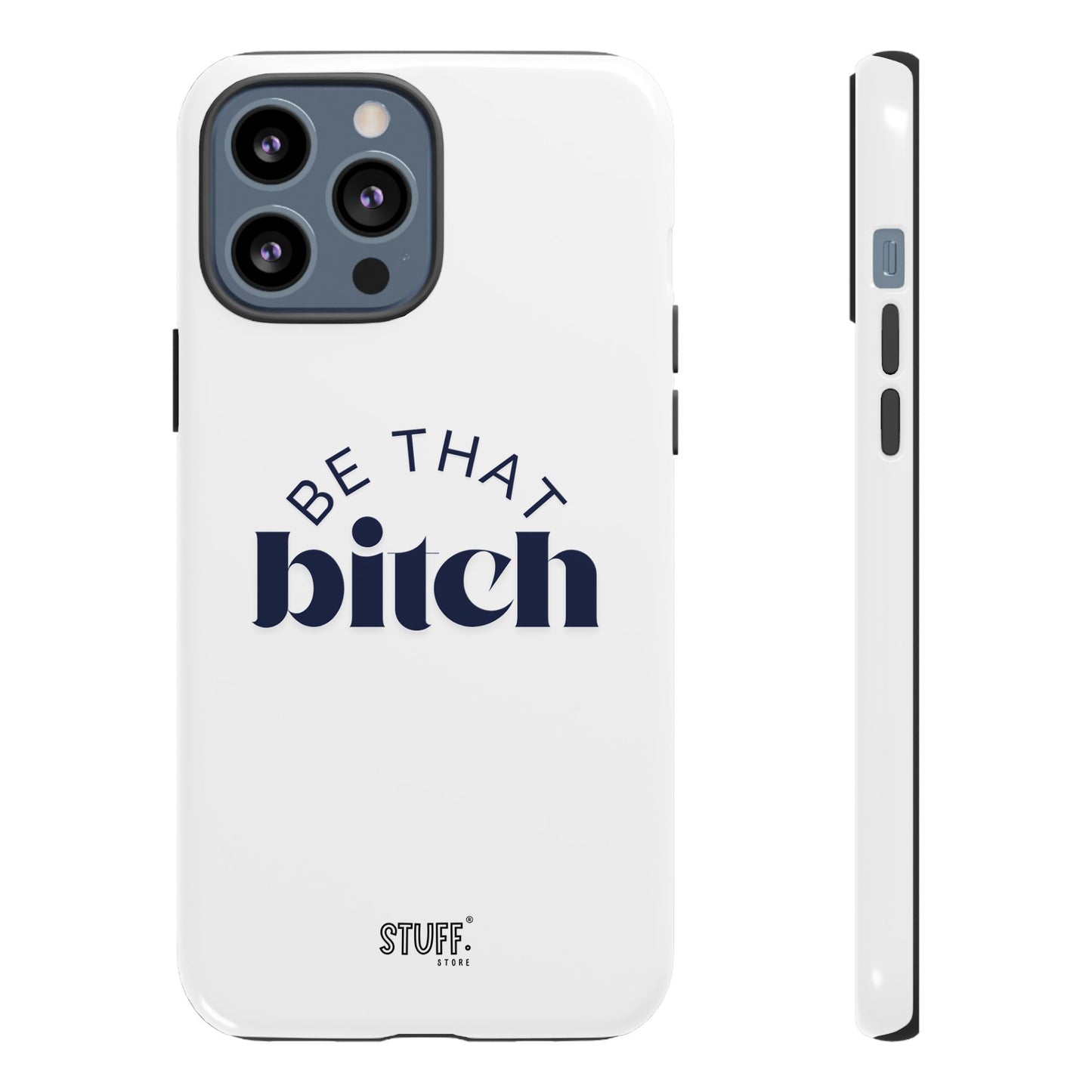 Be That Bitch | coque résistante double protection avec citation inspirante