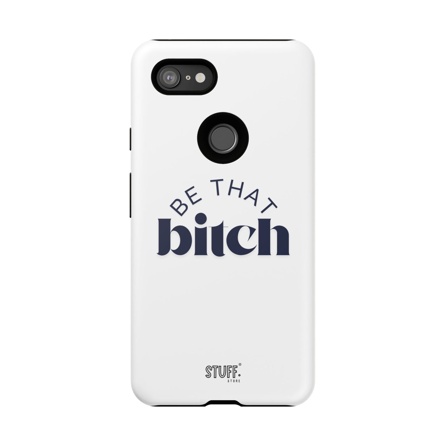Be That Bitch | coque résistante double protection avec citation inspirante