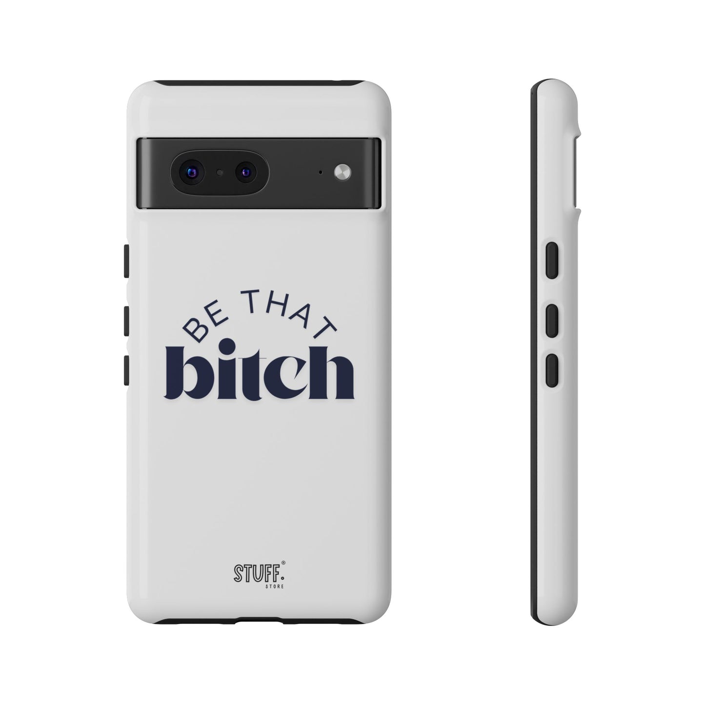Be That Bitch | coque résistante double protection avec citation inspirante