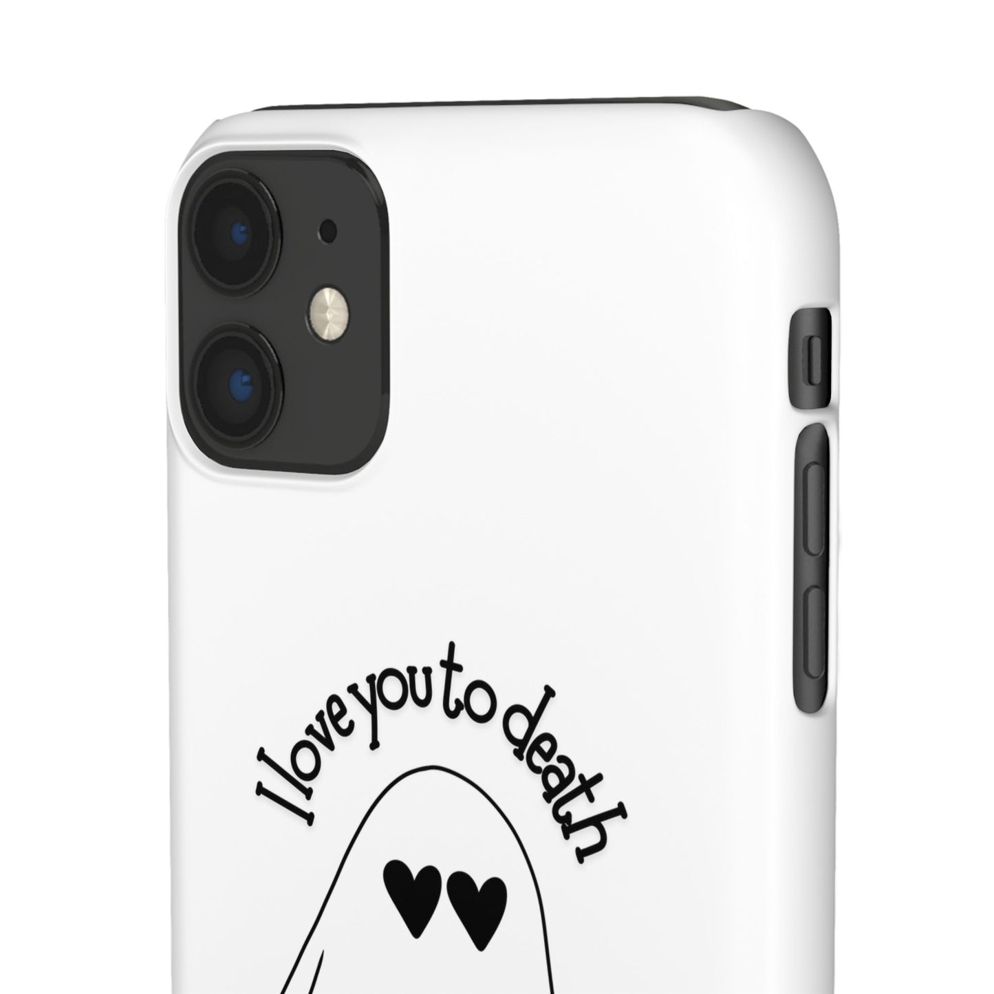 I Love You to Death | Coque snap légère et résistante