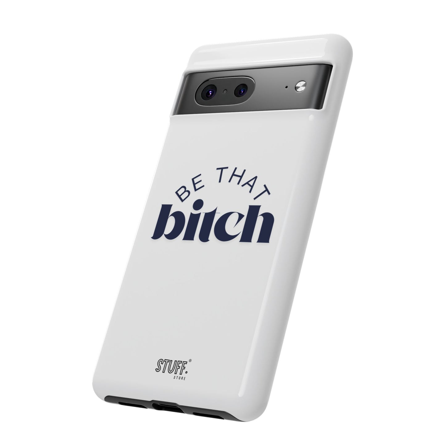 Be That Bitch | coque résistante double protection avec citation inspirante
