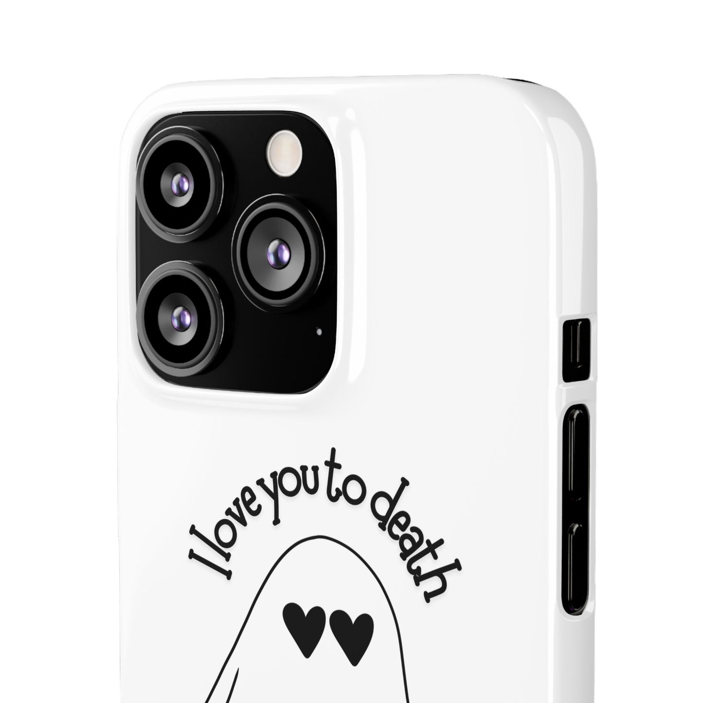 I Love You to Death | Coque snap légère et résistante