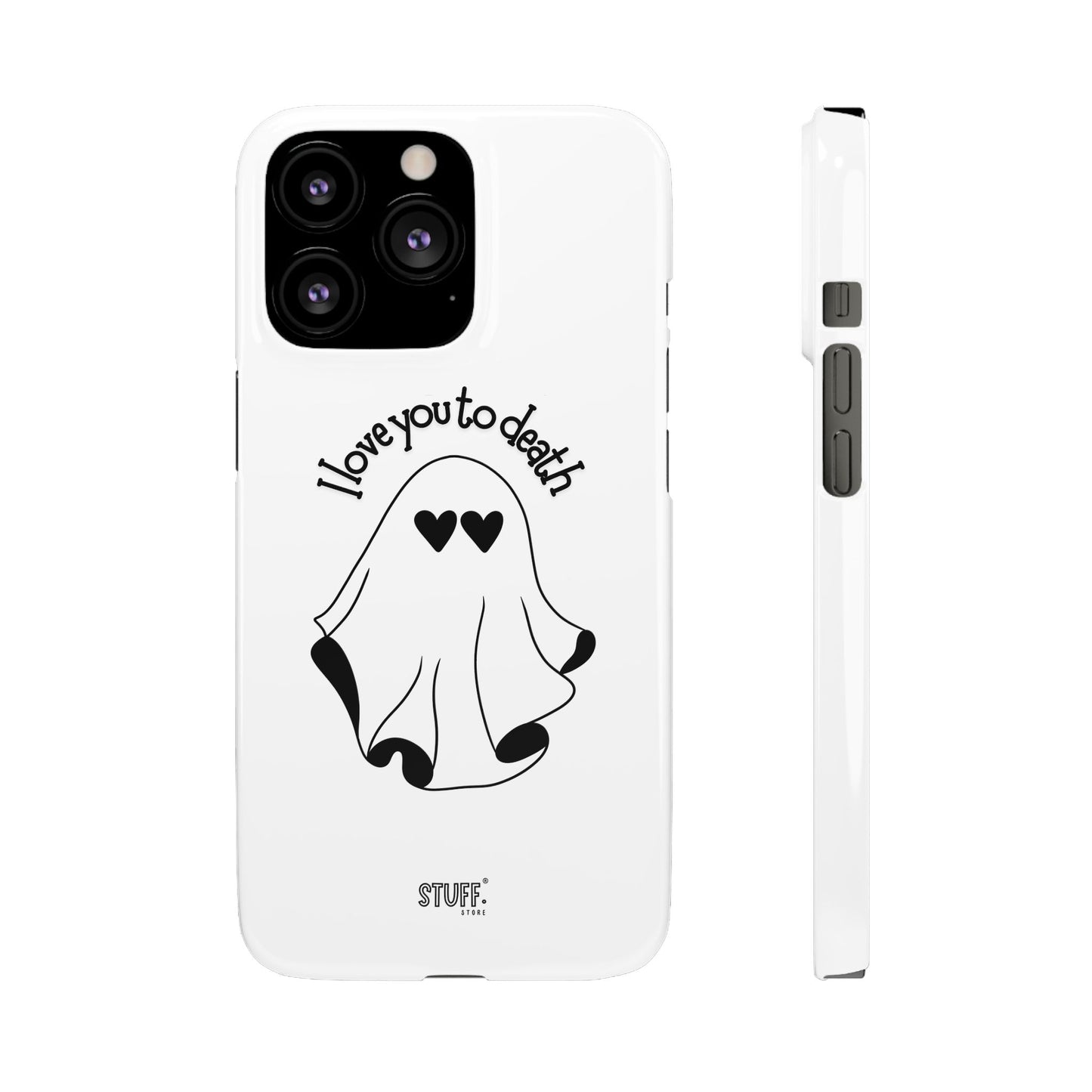 I Love You to Death | Coque snap légère et résistante