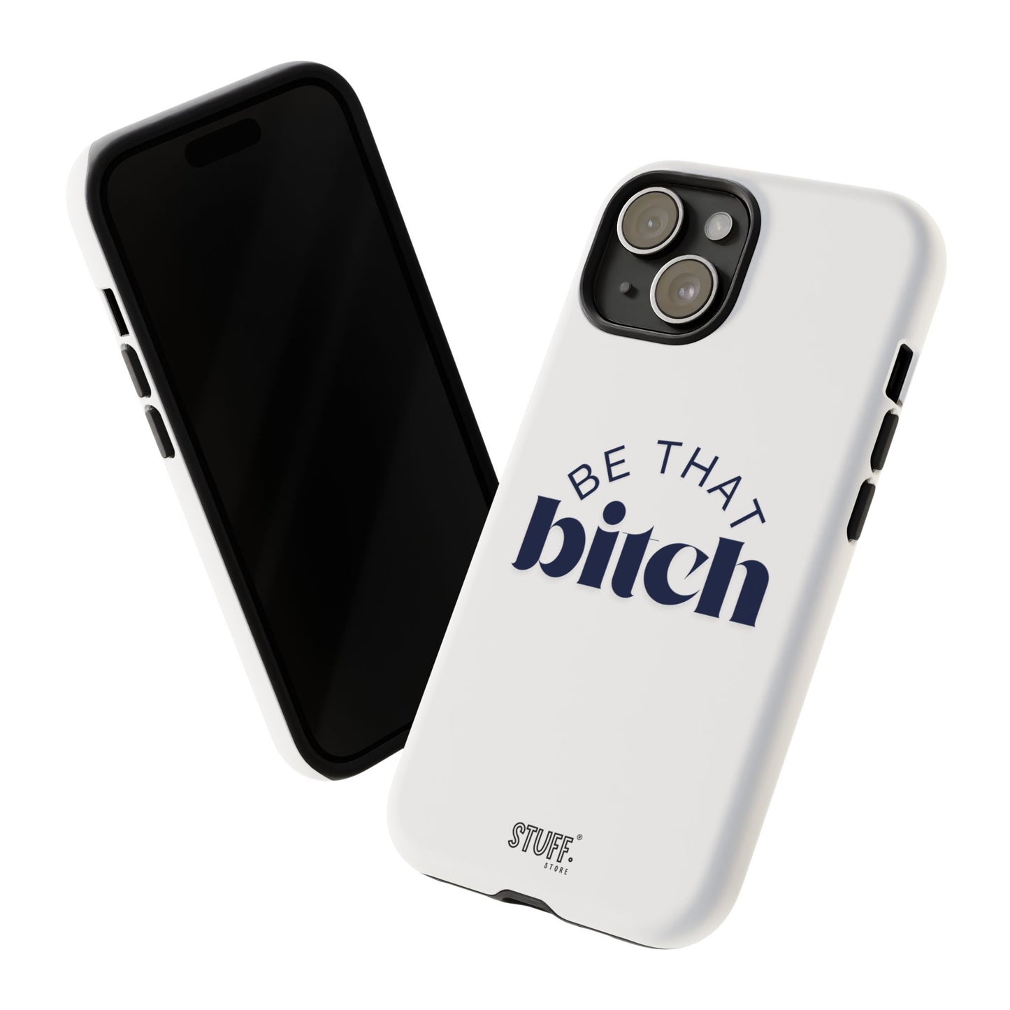 Be That Bitch | coque résistante double protection avec citation inspirante