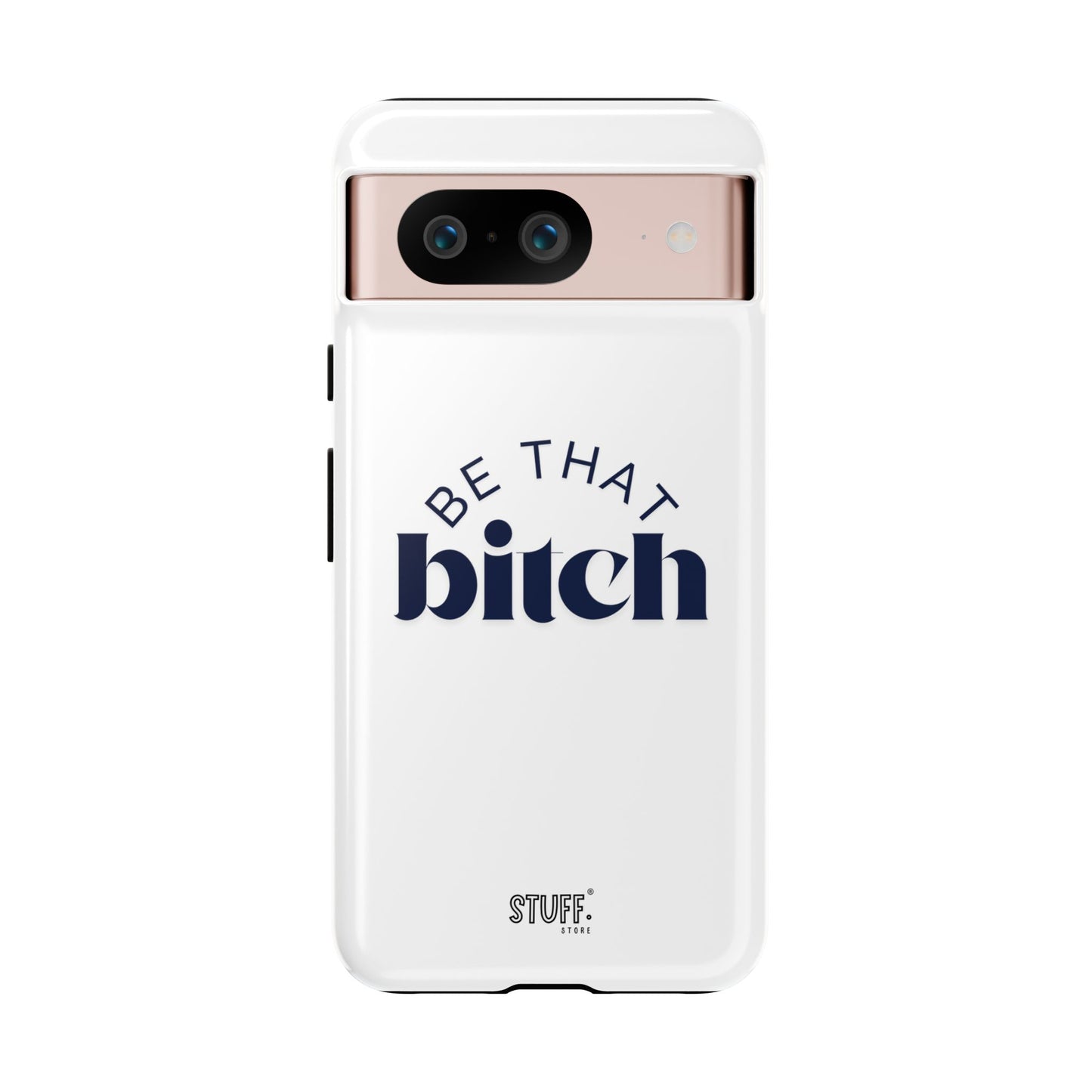 Be That Bitch | coque résistante double protection avec citation inspirante