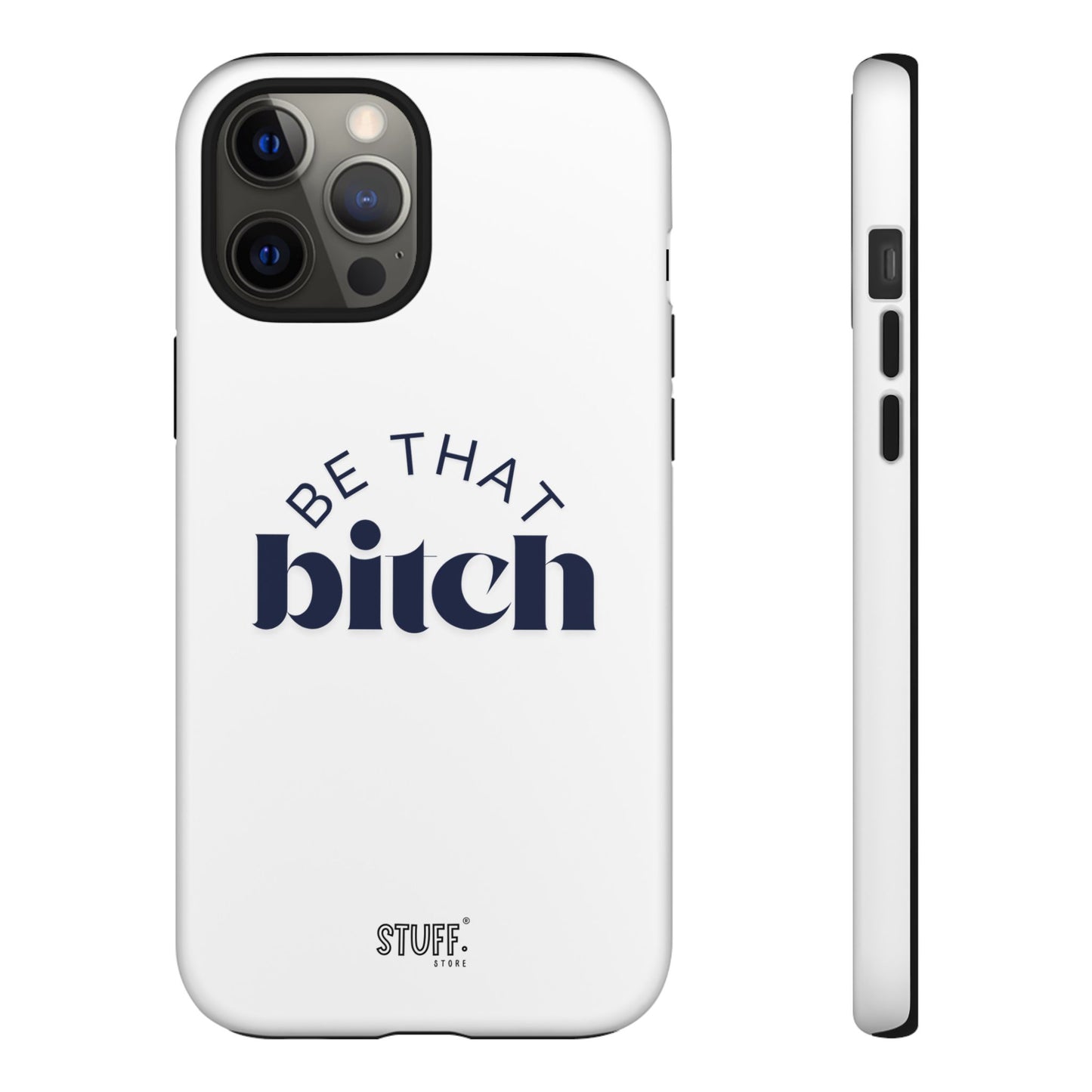 Be That Bitch | coque résistante double protection avec citation inspirante