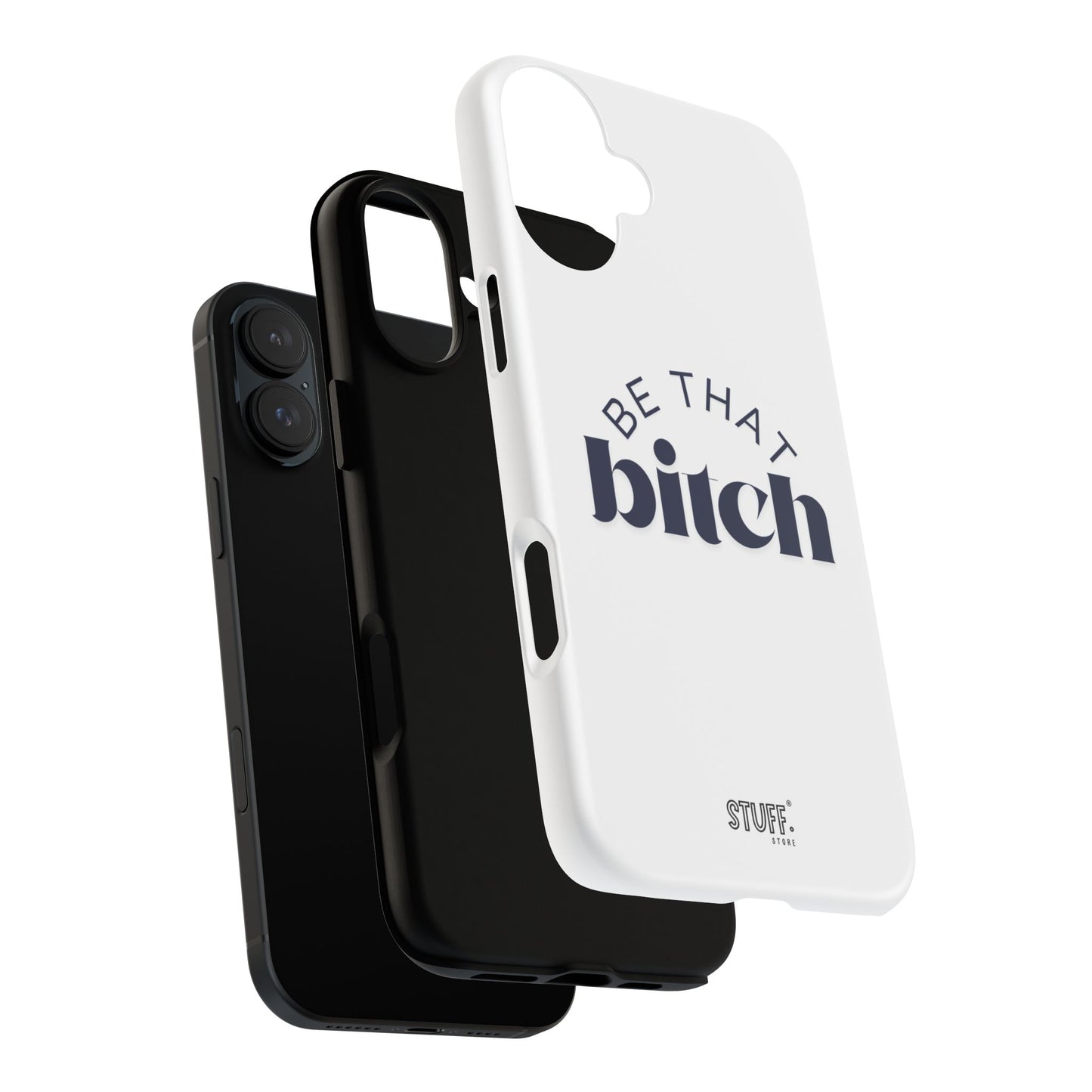 Be That Bitch | coque résistante double protection avec citation inspirante