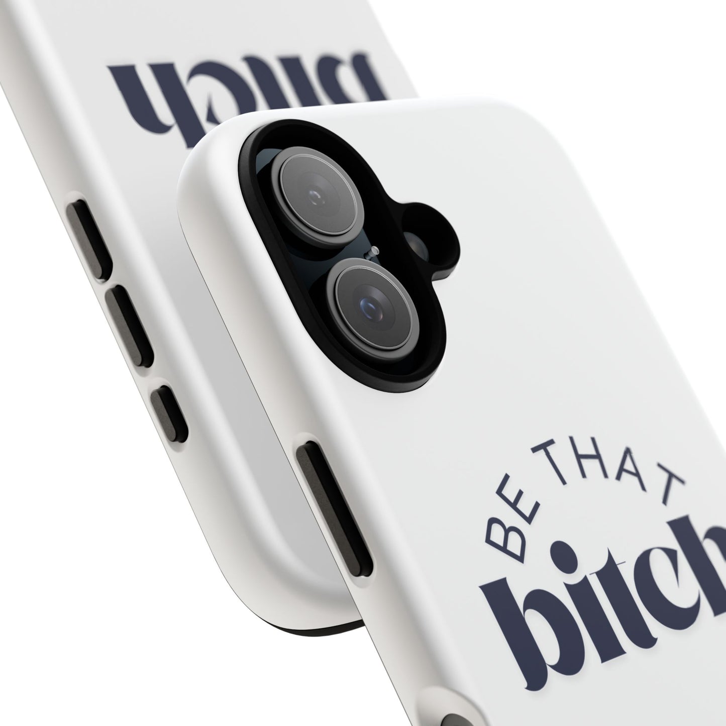 Be That Bitch | coque résistante double protection avec citation inspirante