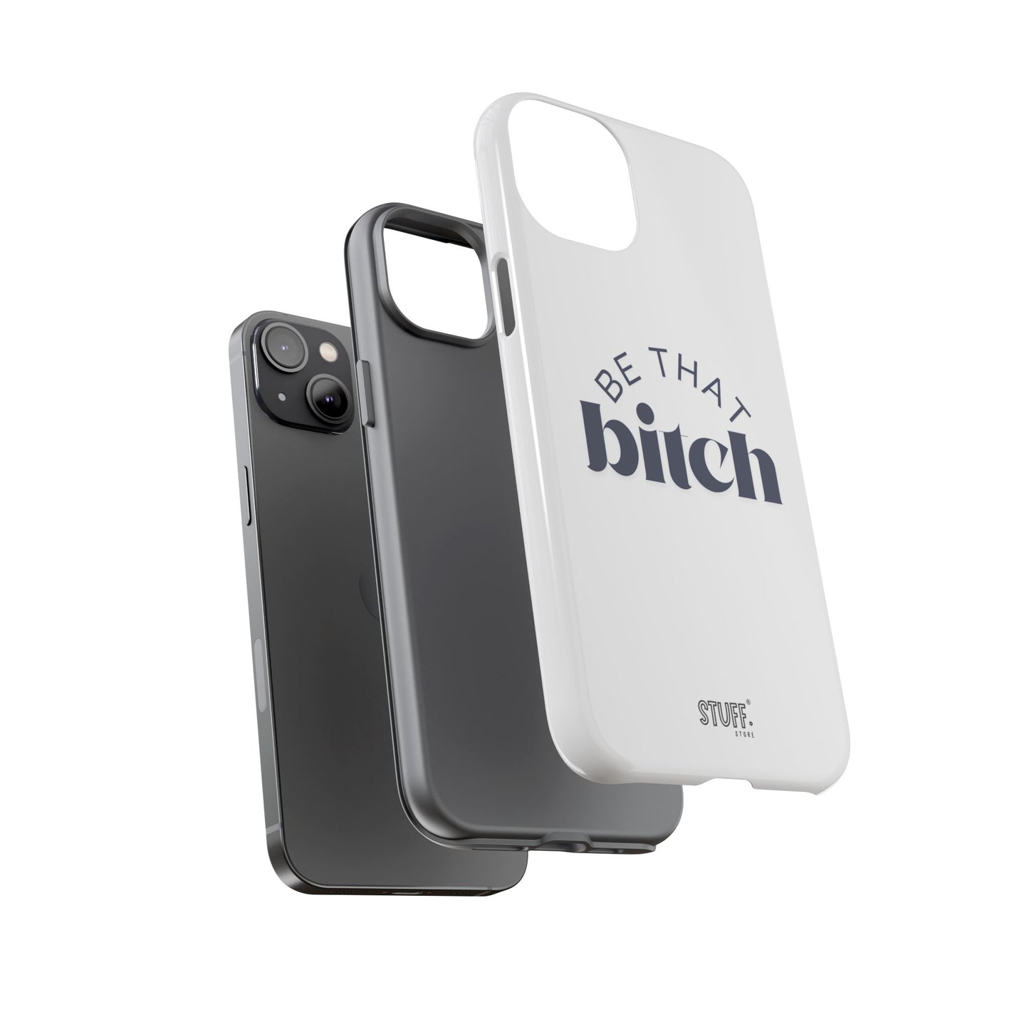 Be That Bitch | coque résistante double protection avec citation inspirante