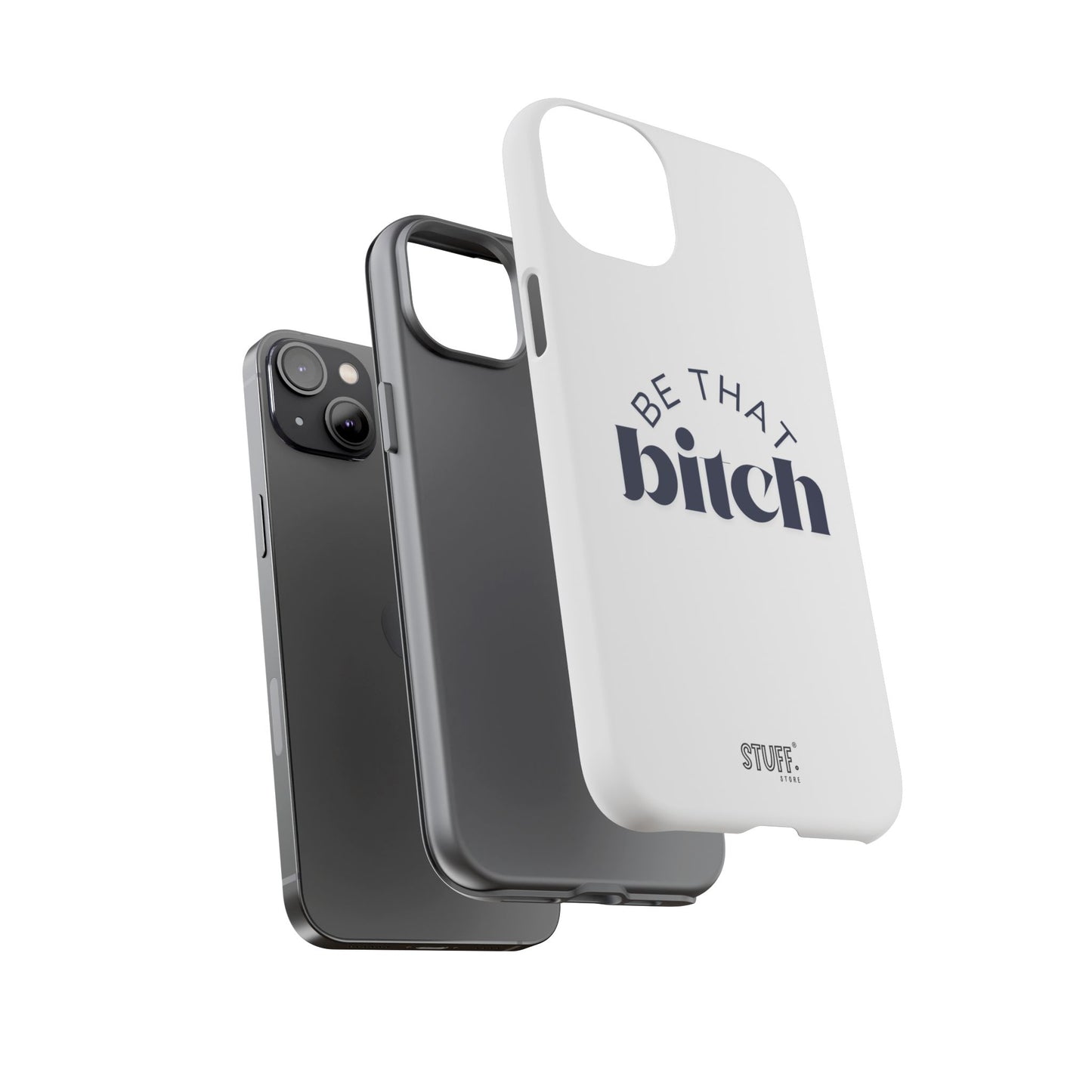 Be That Bitch | coque résistante double protection avec citation inspirante