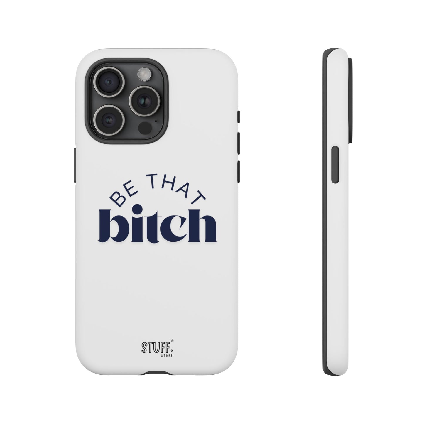 Be That Bitch | coque résistante double protection avec citation inspirante