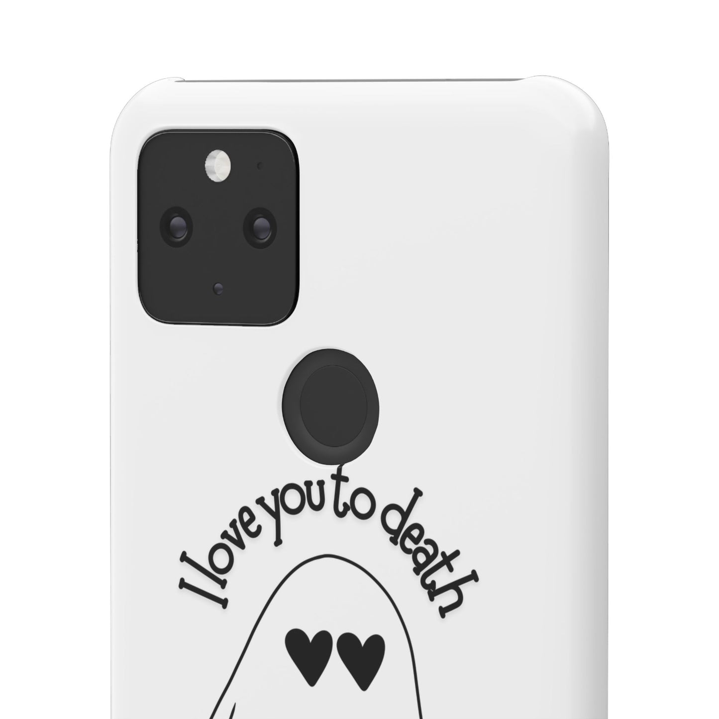 I Love You to Death | Coque snap légère et résistante