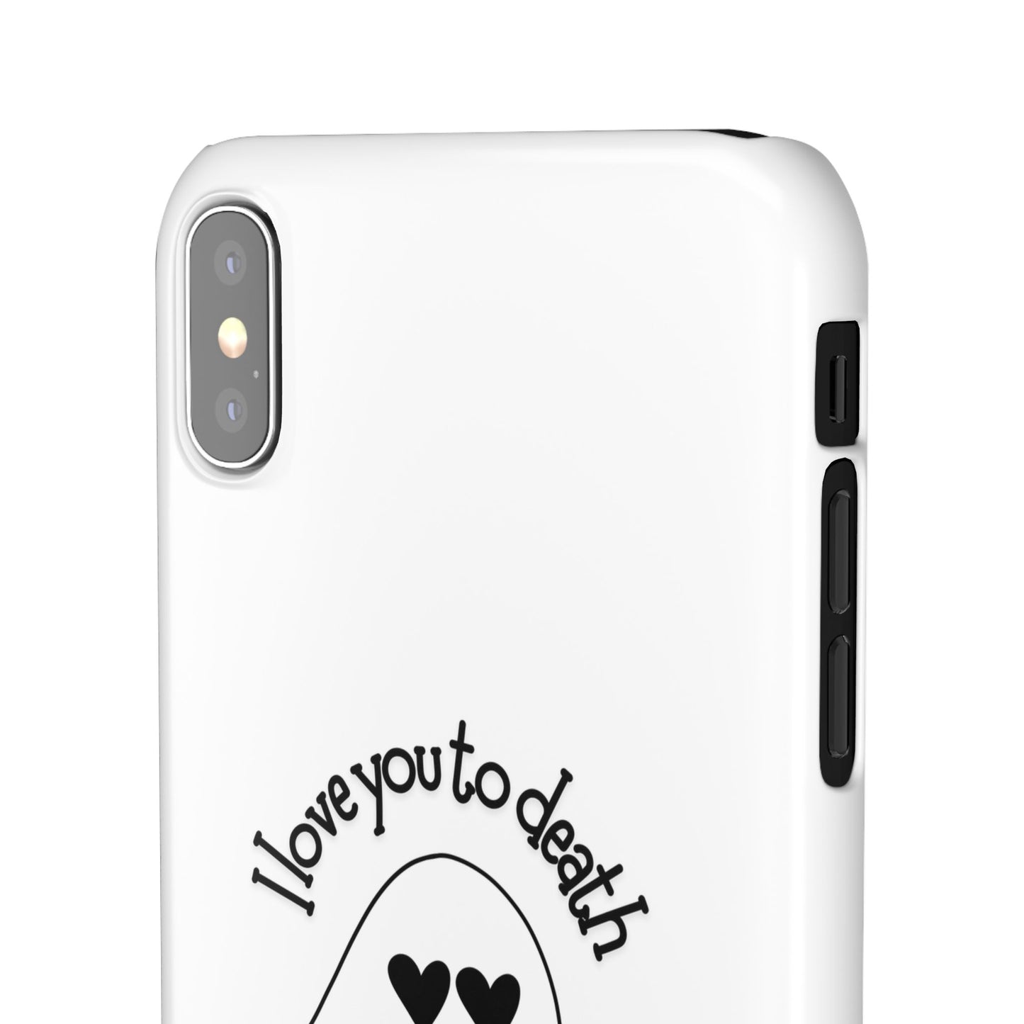 I Love You to Death | Coque snap légère et résistante