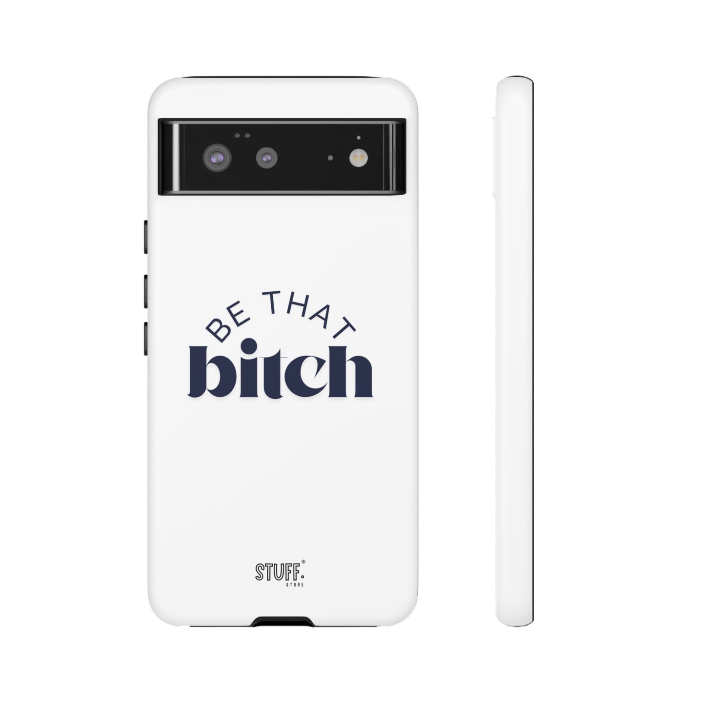 Be That Bitch | coque résistante double protection avec citation inspirante