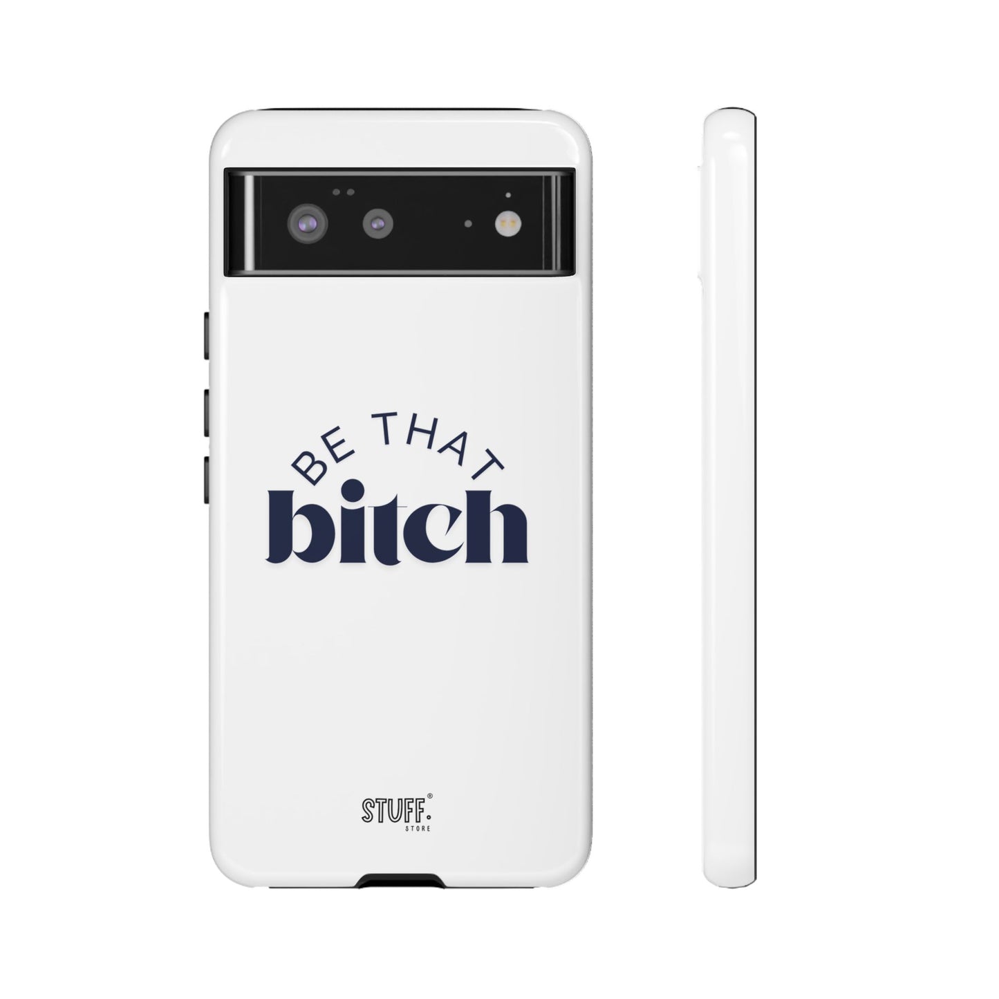 Be That Bitch | coque résistante double protection avec citation inspirante