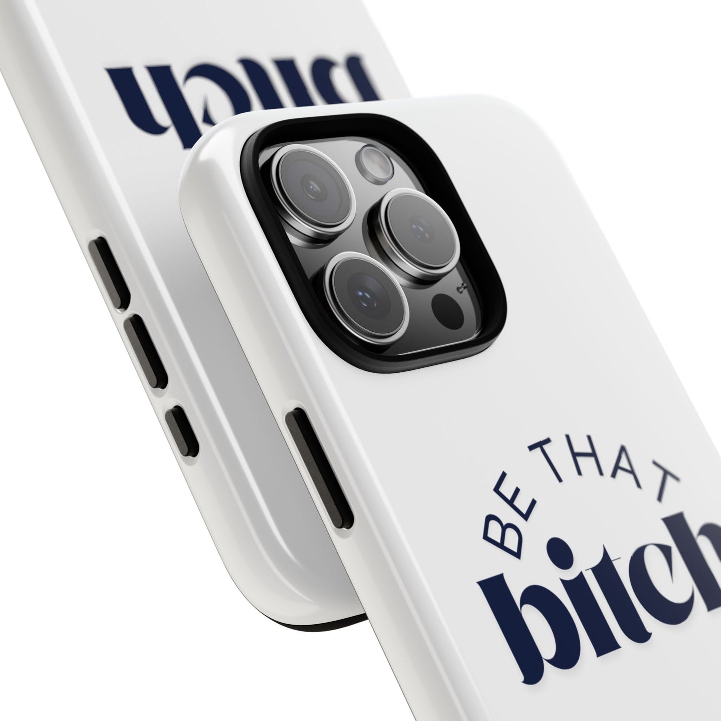Be That Bitch | coque résistante double protection avec citation inspirante