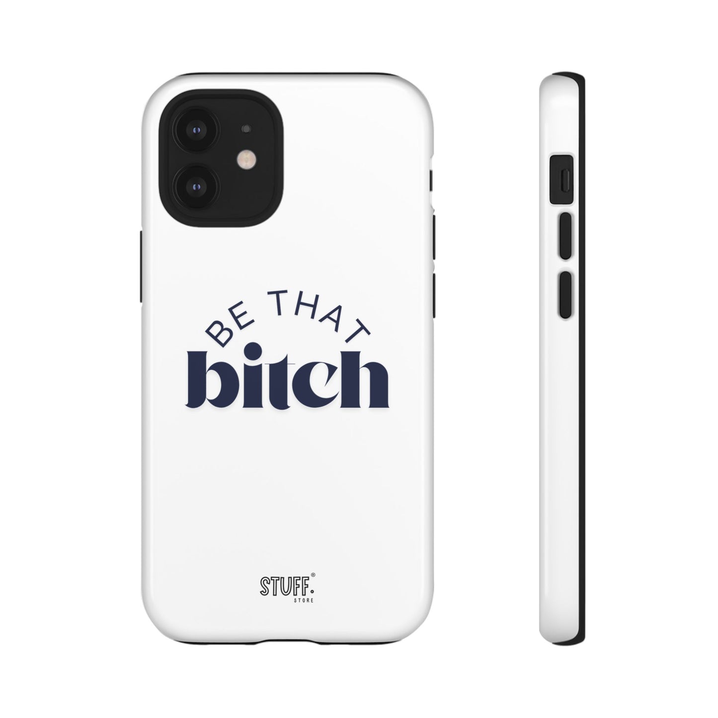 Be That Bitch | coque résistante double protection avec citation inspirante