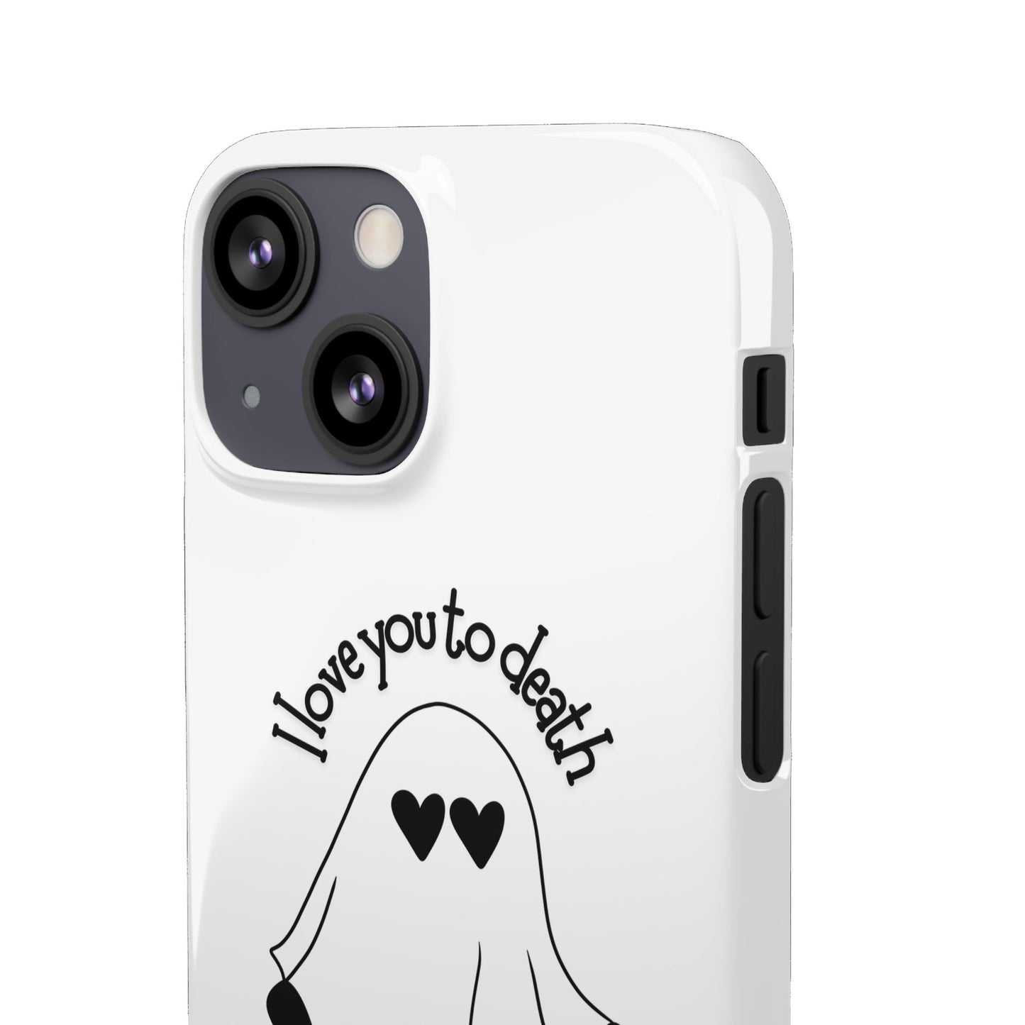 I Love You to Death | Coque snap légère et résistante