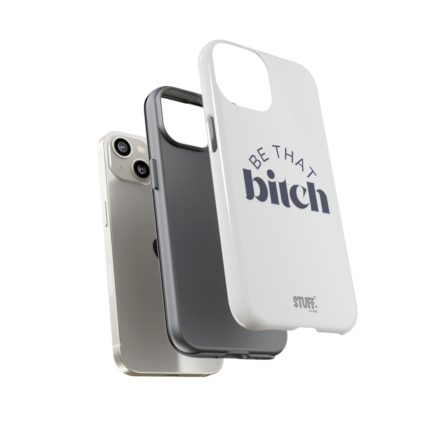 Be That Bitch | coque résistante double protection avec citation inspirante
