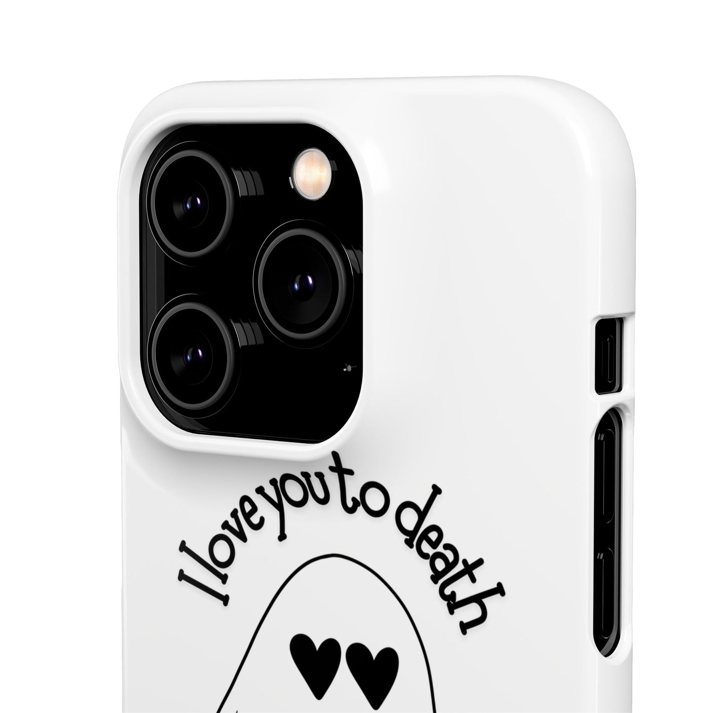 I Love You to Death | Coque snap légère et résistante