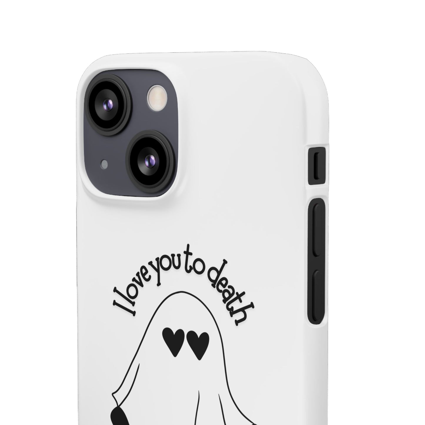 I Love You to Death | Coque snap légère et résistante