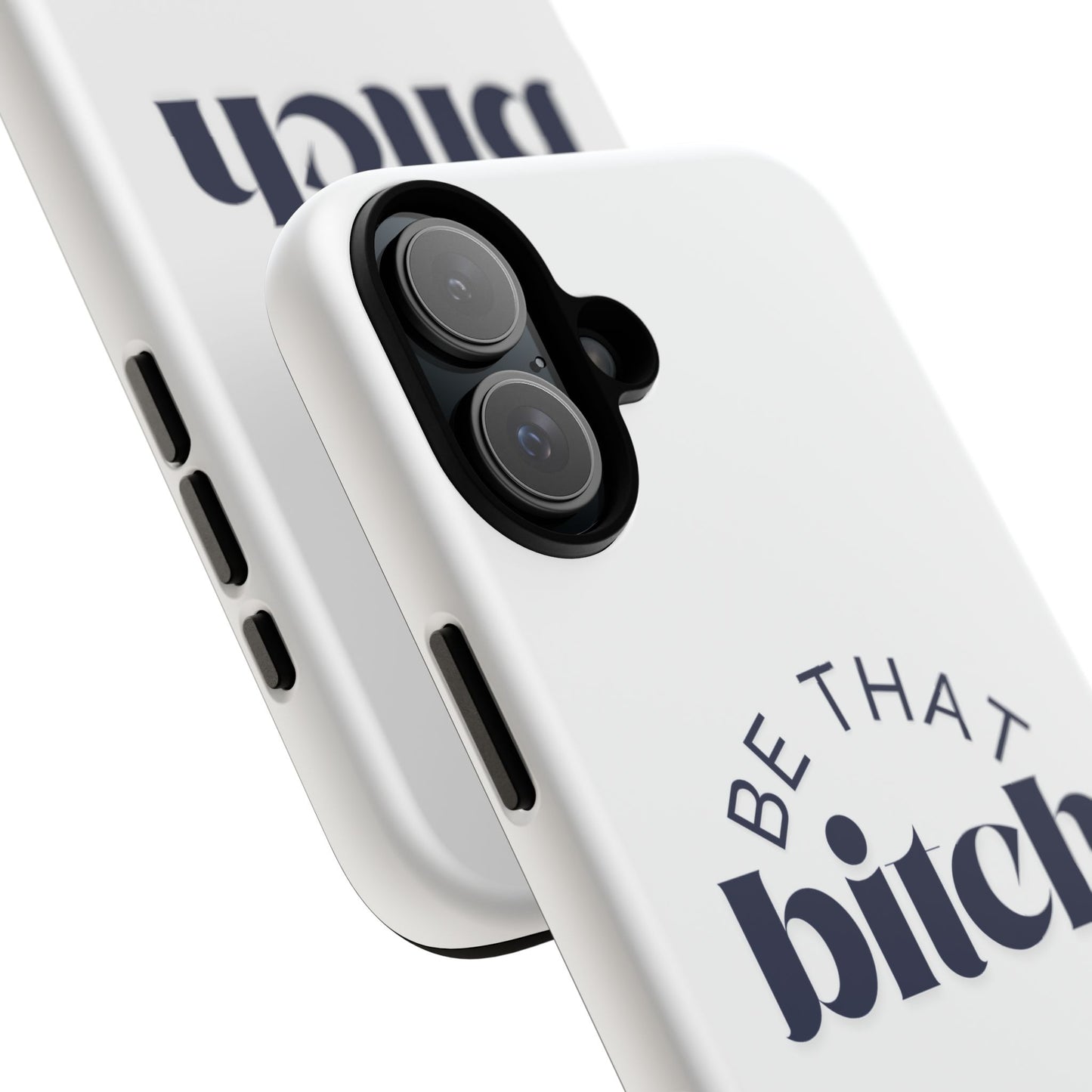 Be That Bitch | coque résistante double protection avec citation inspirante
