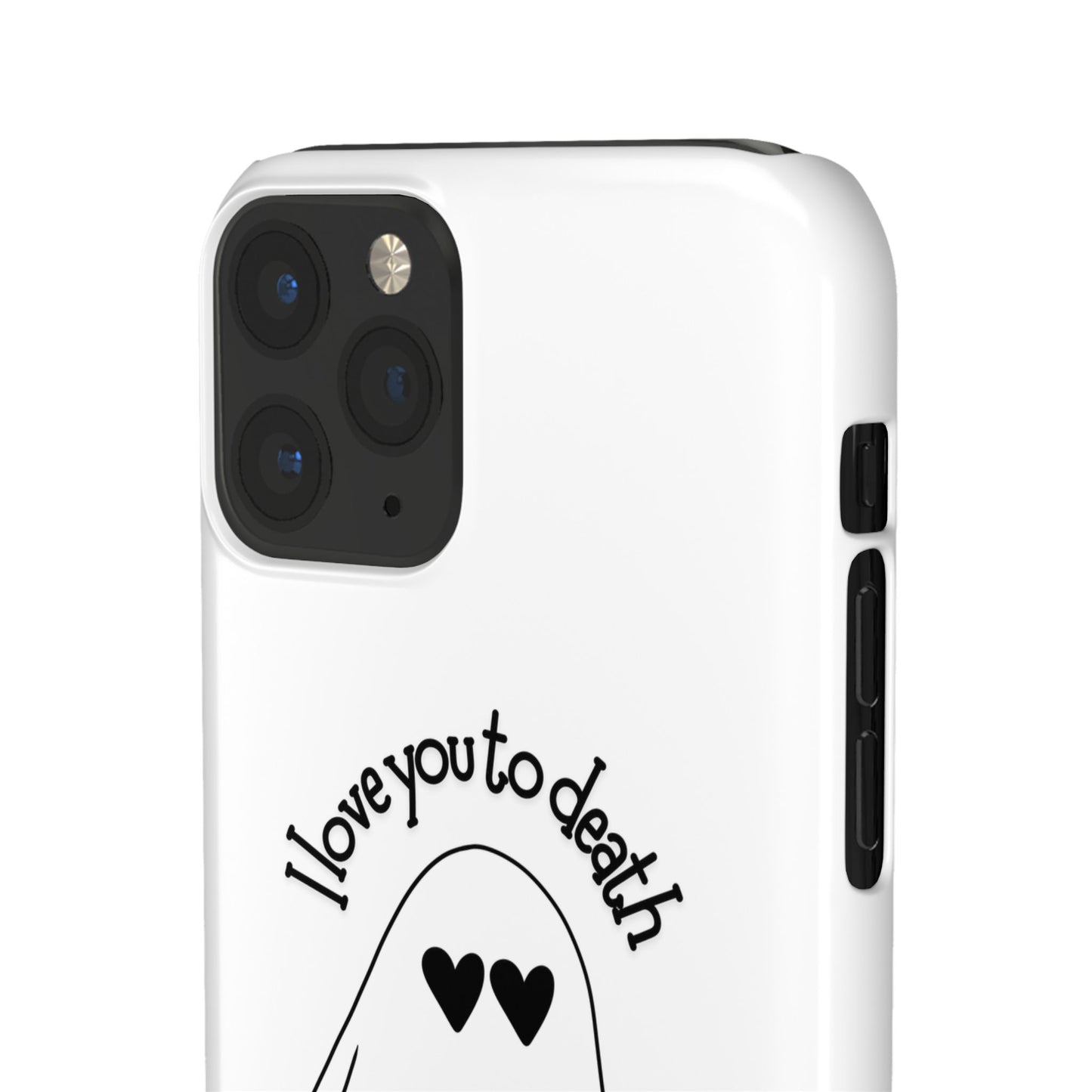 I Love You to Death | Coque snap légère et résistante