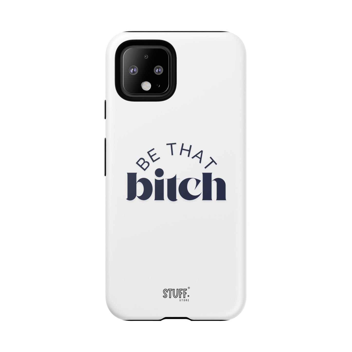 Be That Bitch | coque résistante double protection avec citation inspirante
