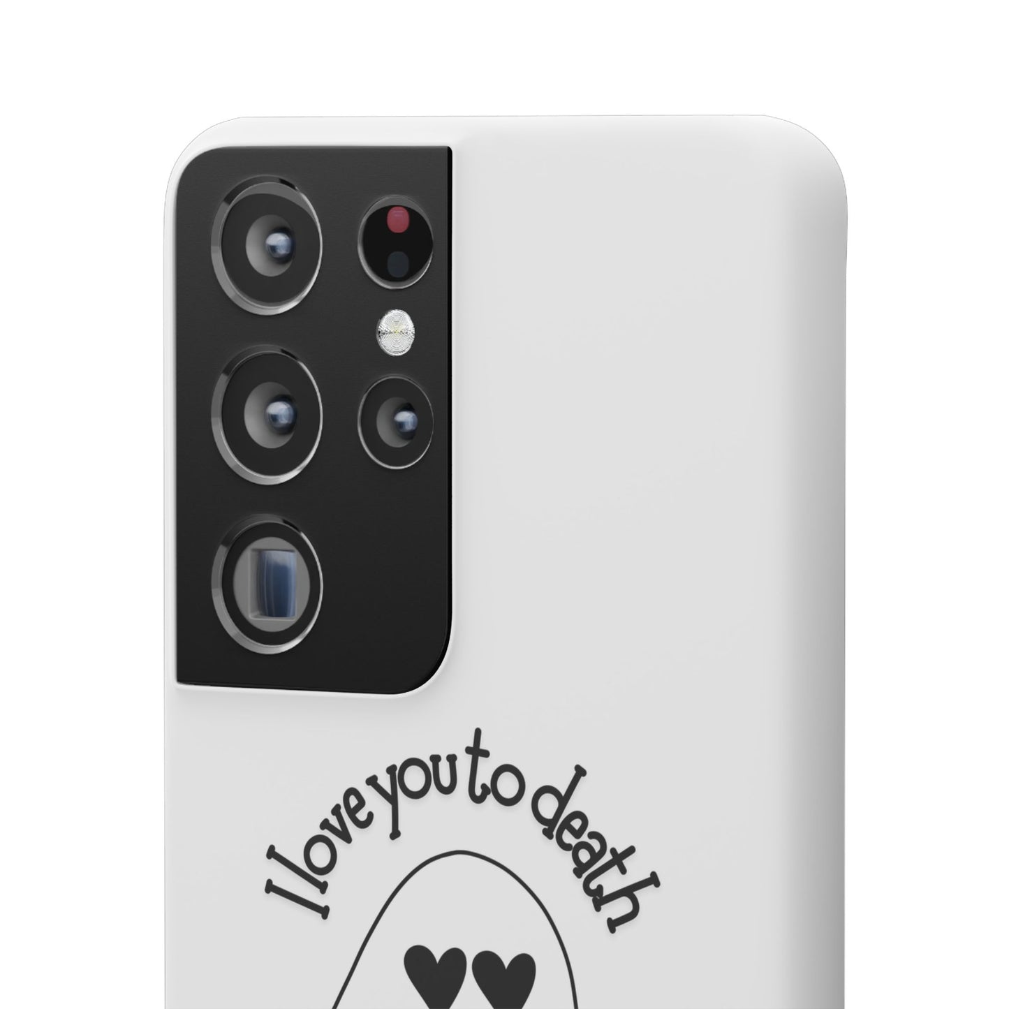 I Love You to Death | Coque snap légère et résistante