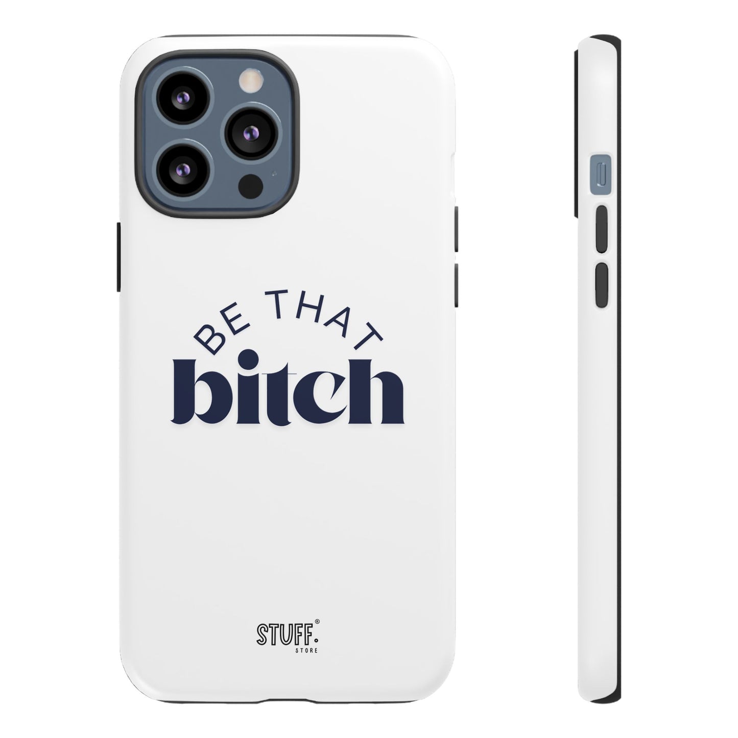 Be That Bitch | coque résistante double protection avec citation inspirante