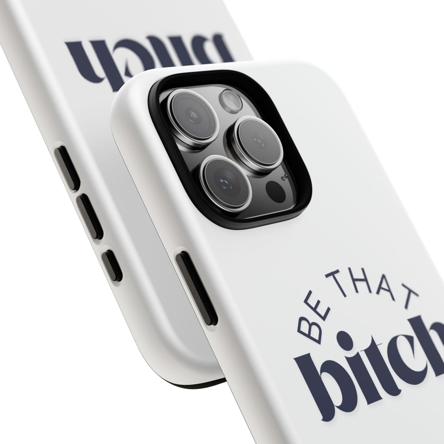 Be That Bitch | coque résistante double protection avec citation inspirante
