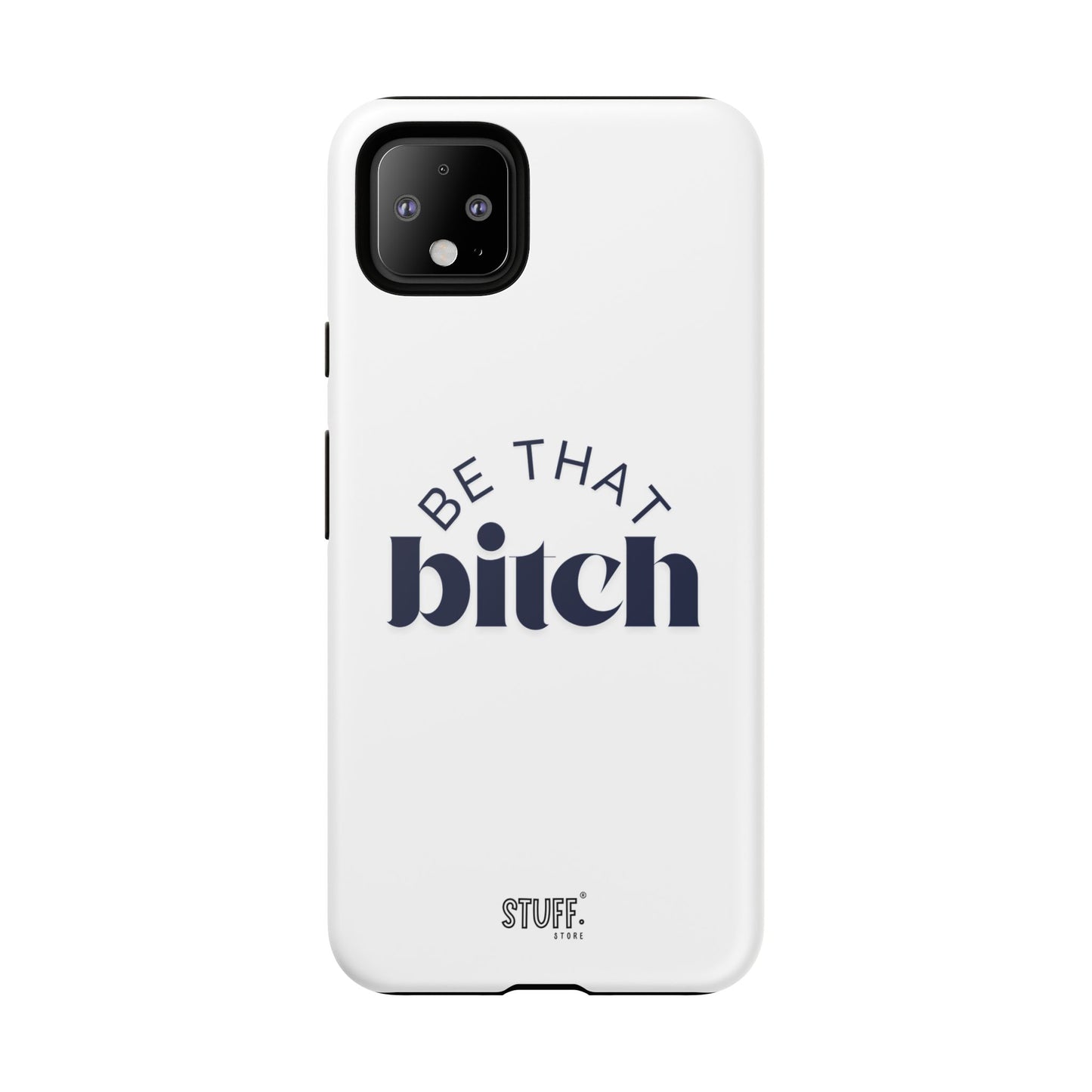 Be That Bitch | coque résistante double protection avec citation inspirante
