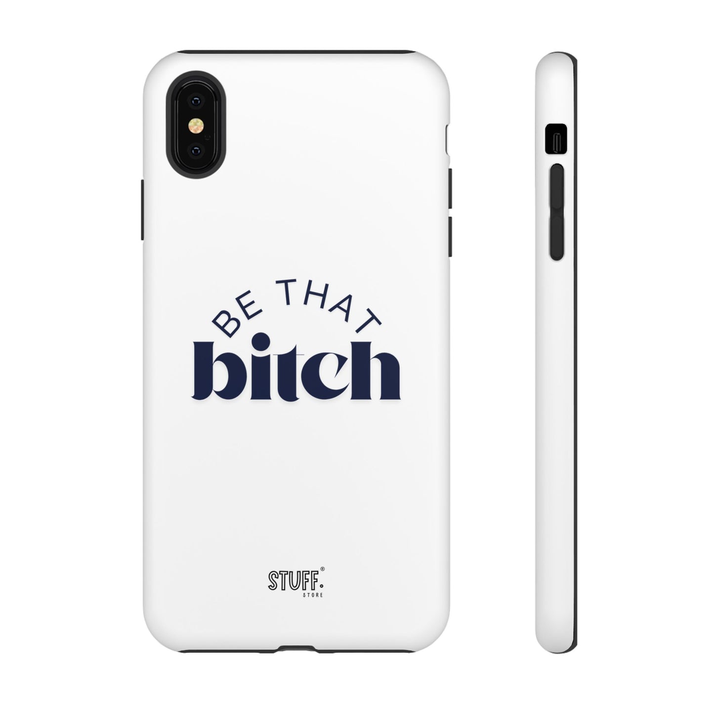 Be That Bitch | coque résistante double protection avec citation inspirante