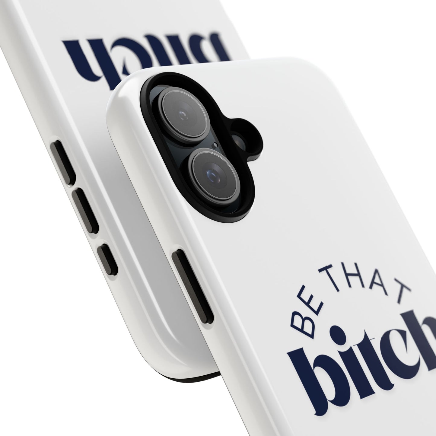 Be That Bitch | coque résistante double protection avec citation inspirante