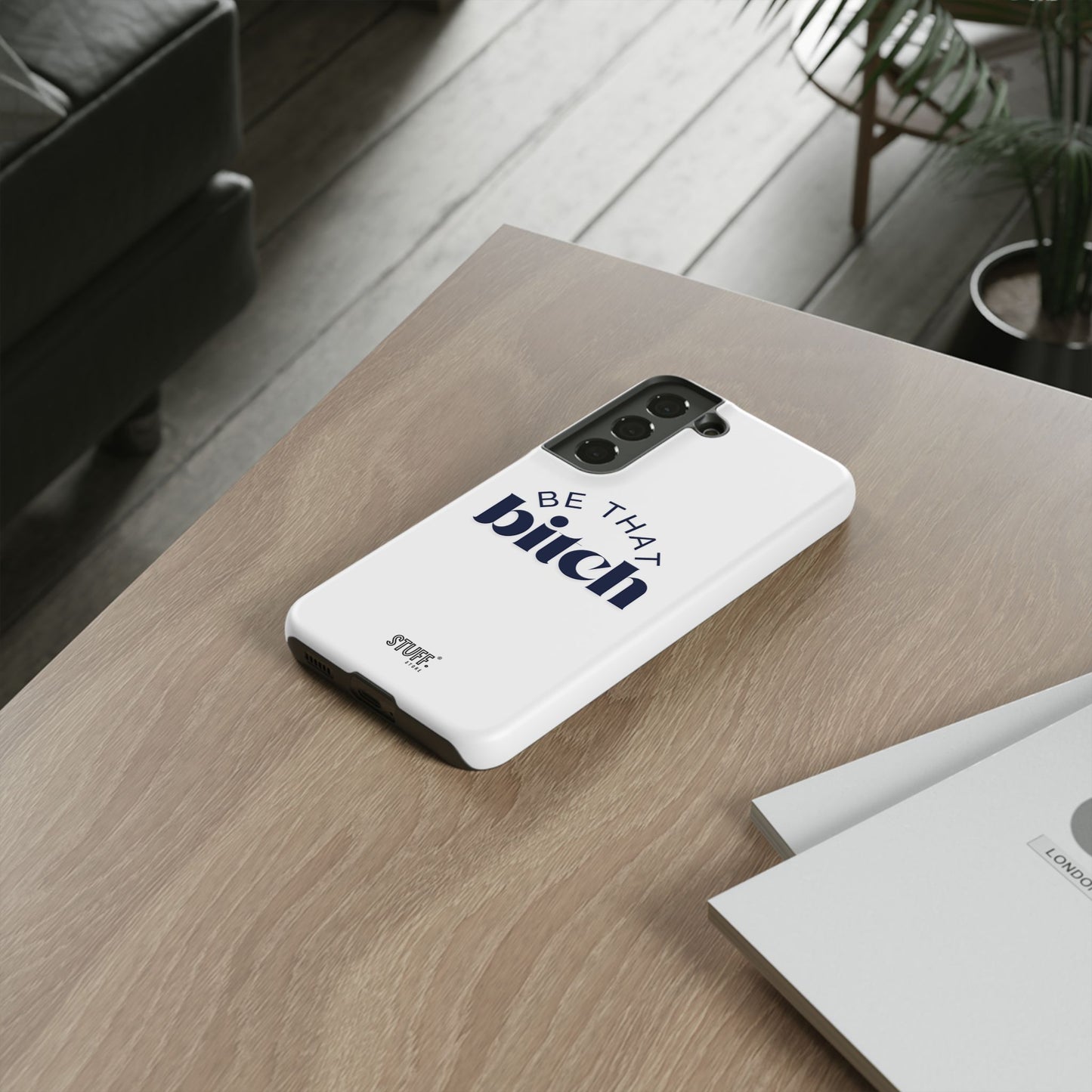 Be That Bitch | coque résistante double protection avec citation inspirante