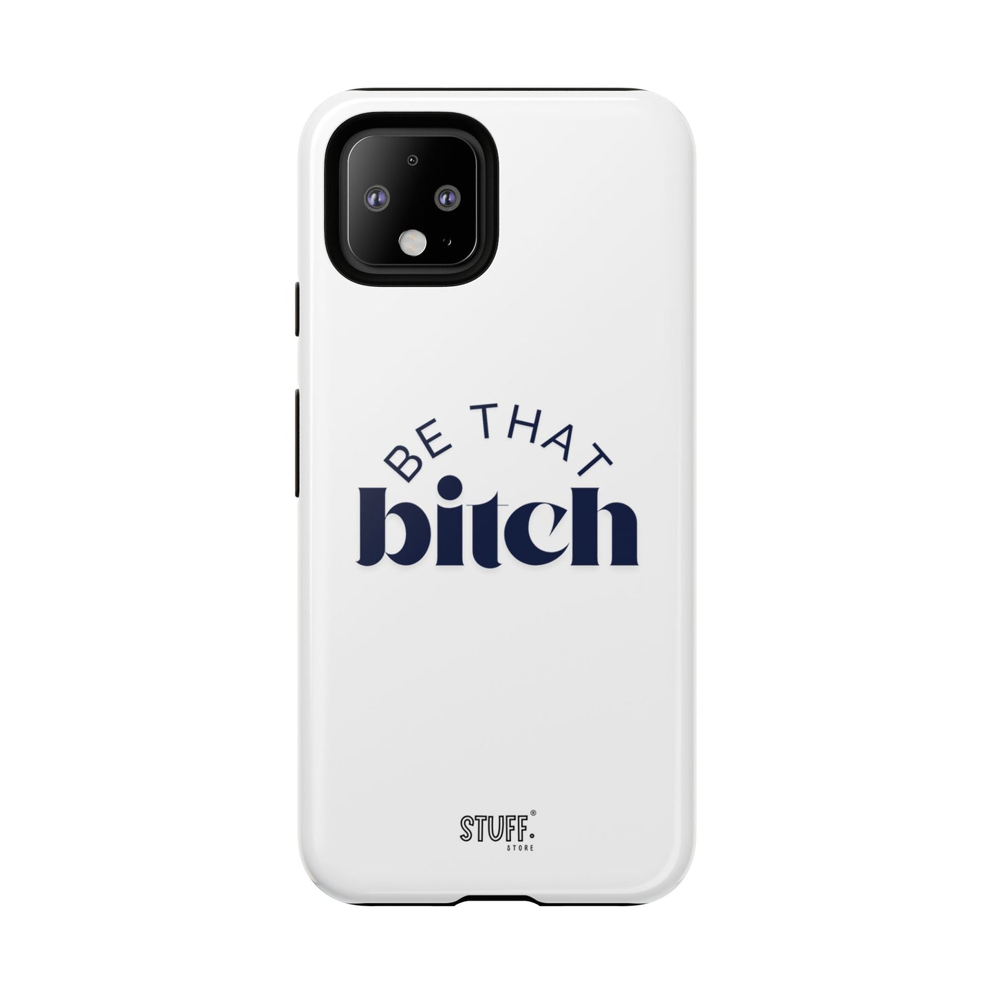 Be That Bitch | coque résistante double protection avec citation inspirante