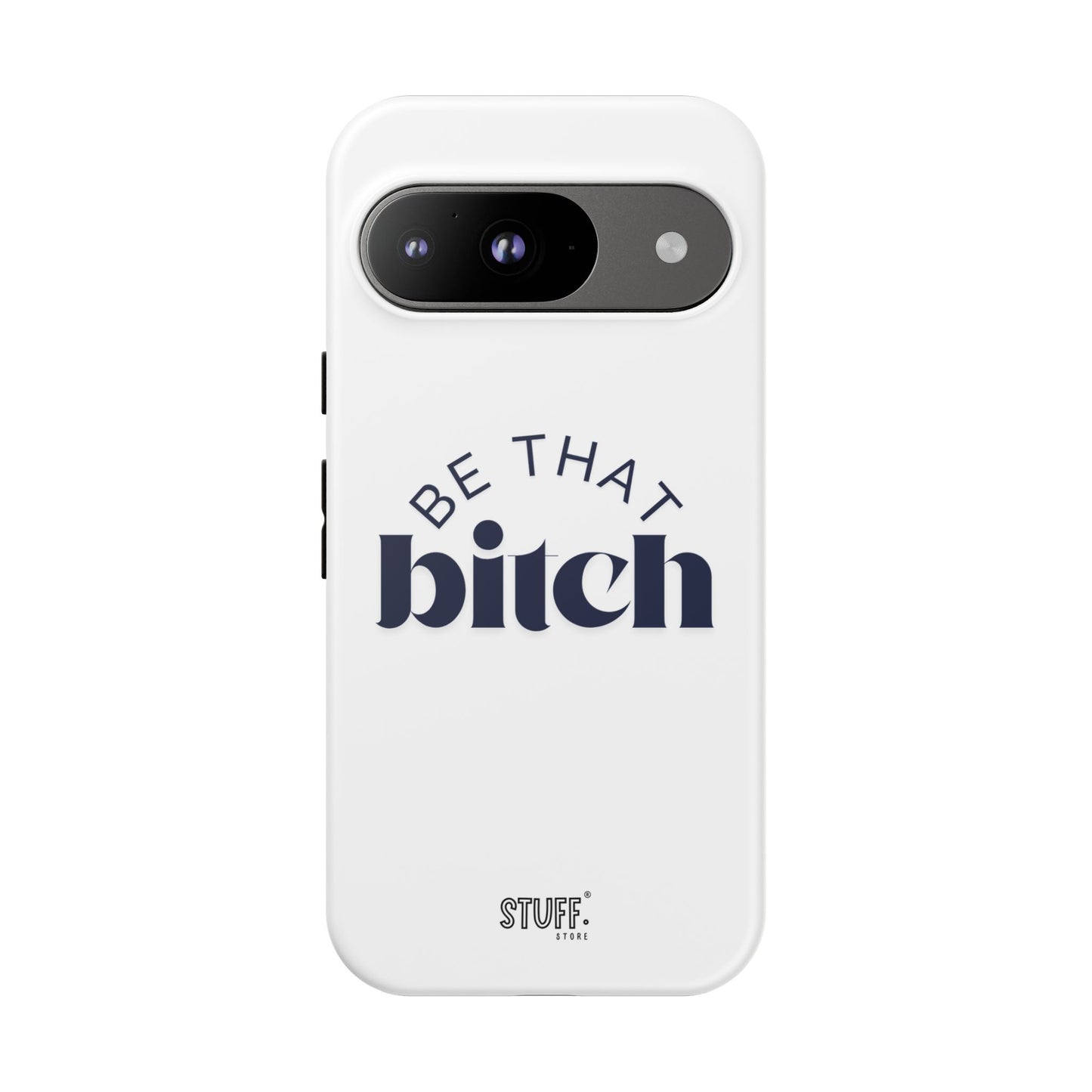 Be That Bitch | coque résistante double protection avec citation inspirante